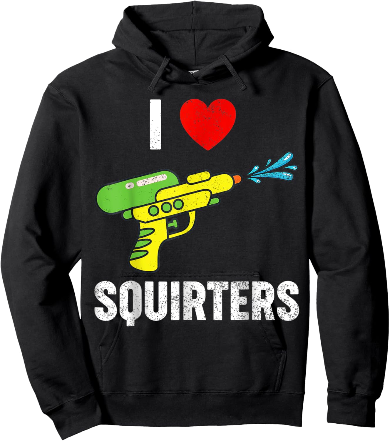 I Love Squirters Funny I Heart Squirters Hoodie - Hoodie | Black