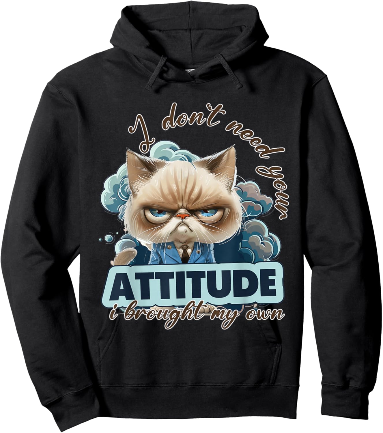 I dont need your attitude i brought my own Cat Hoodie - Hoodie | Black