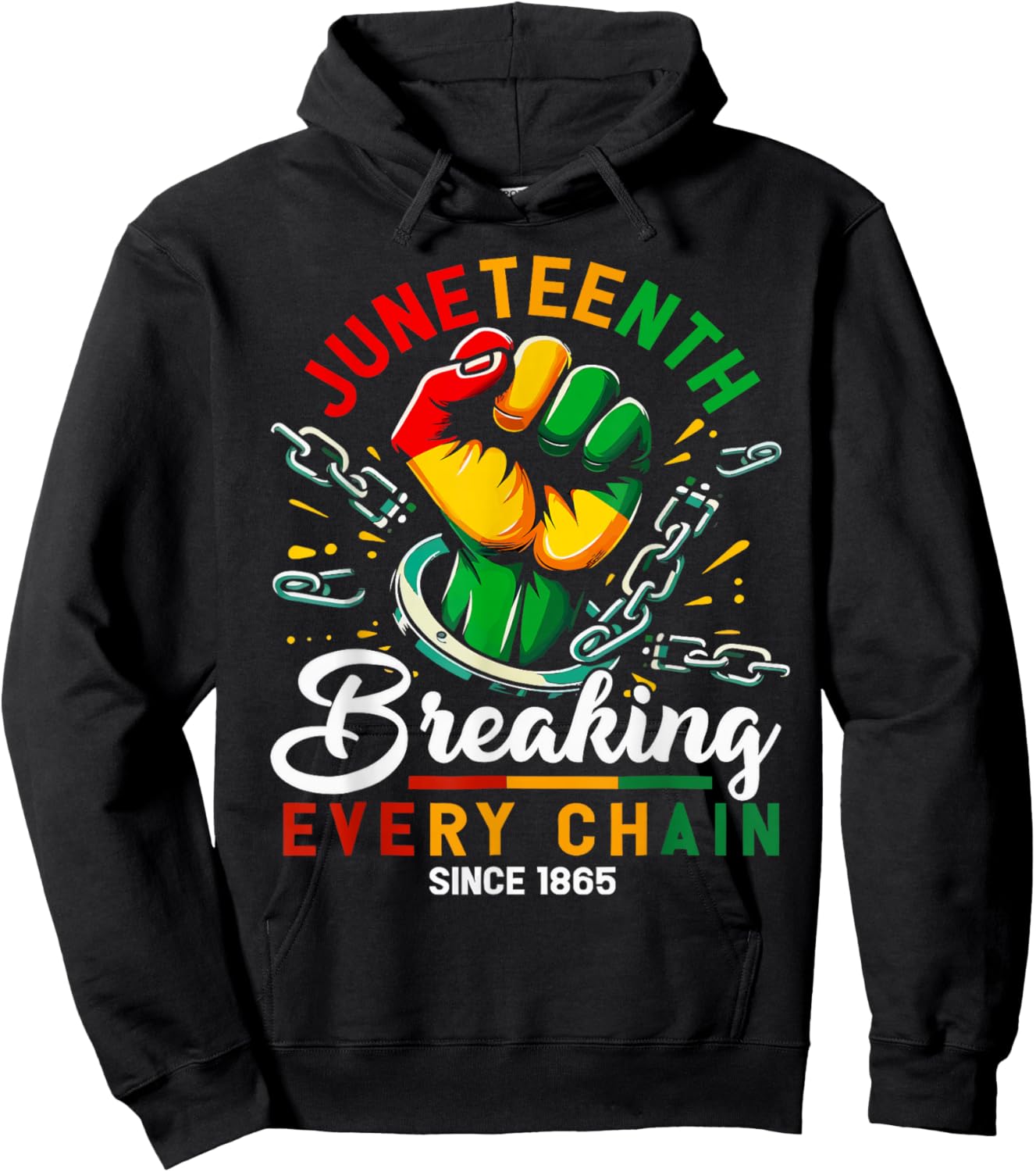 Breaking Every Chain Since 1865 Black Women Men Juneteenth Hoodie - Hoodie | Black