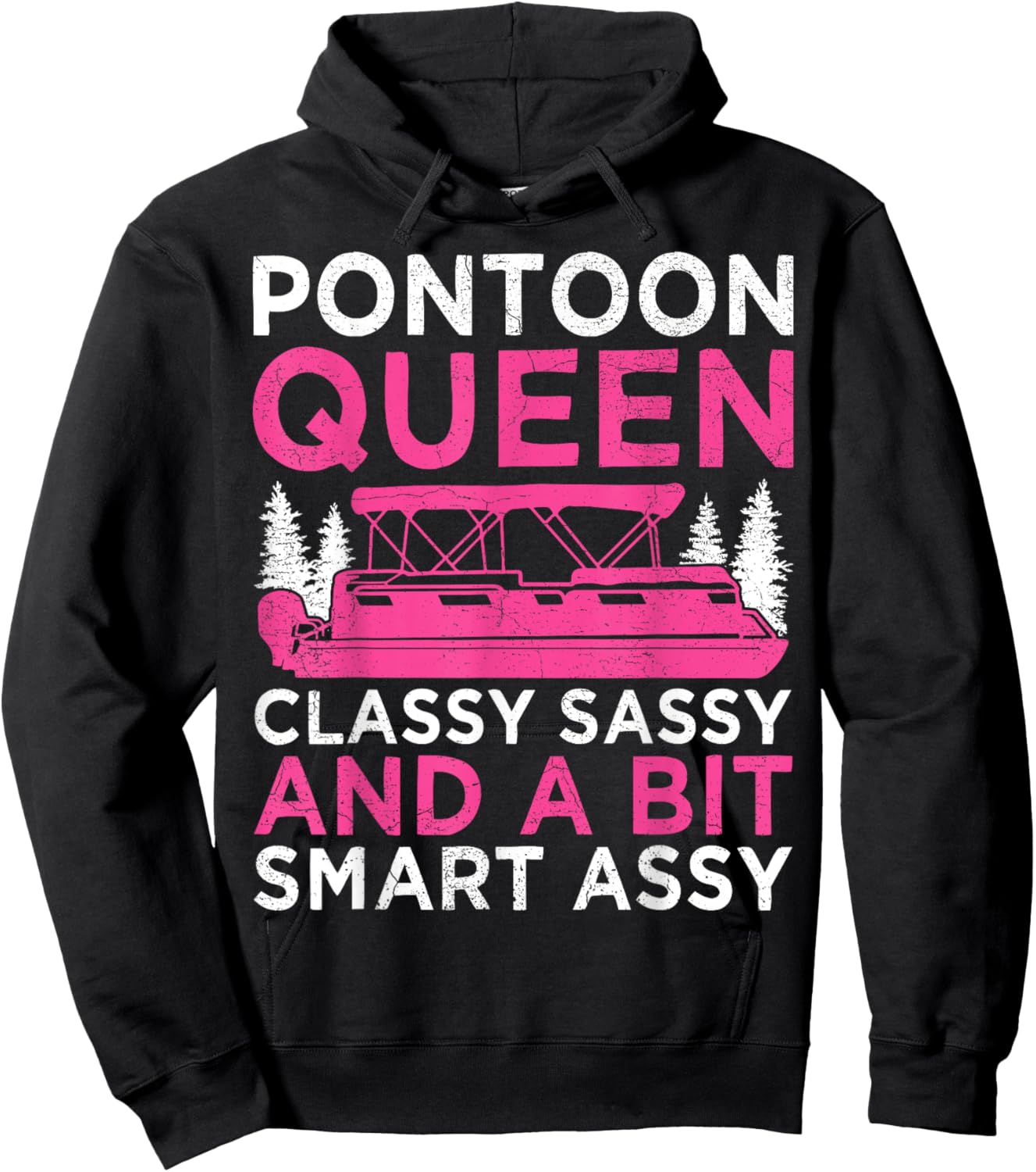Pontoon Queen Classy Sassy And A Bit Smart Assy Hoodie - Hoodie | Black