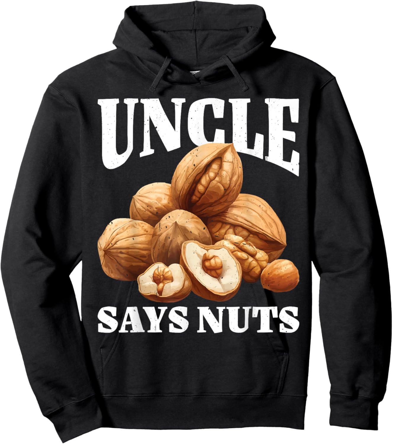 Uncle Says Nuts Fun Playful Brother Joke Hoodie - Hoodie | Black