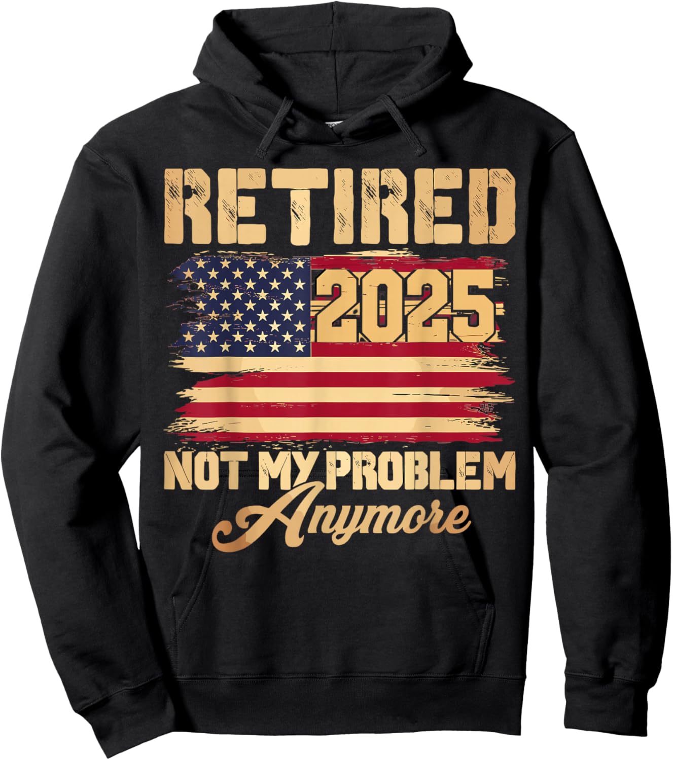 Vintage Retired 2025 Not My Problem Anymore American Flag Hoodie - Hoodie | Black