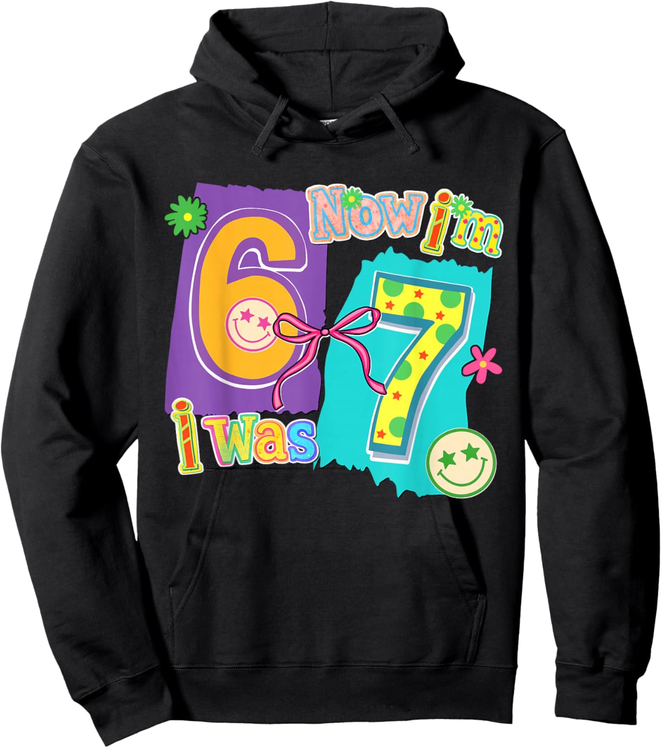 7 Years Old Birthday I was 6 Now I'm 7 6 7 Funny Kids Girls Hoodie - Hoodie | Black