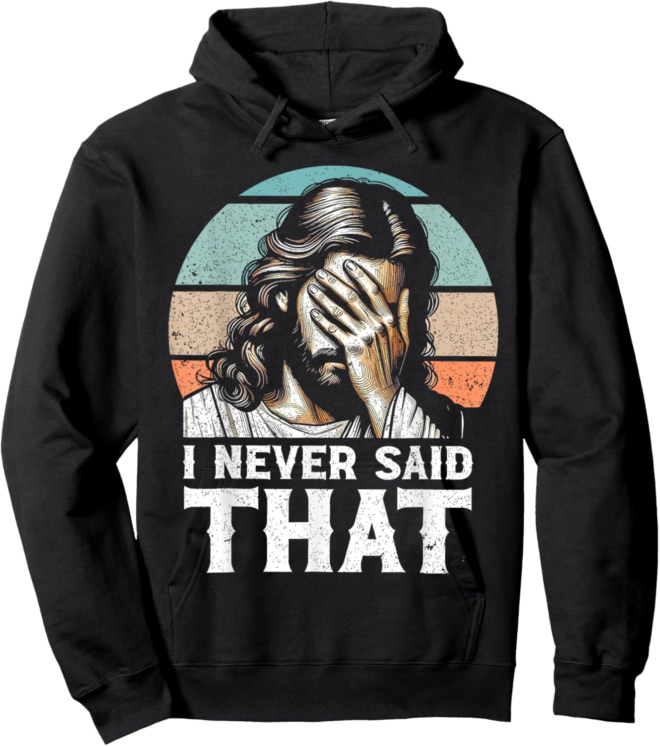 I Never Said That Funny Disappointed Jesus Retro Vintage Hoodie - Hoodie | Black