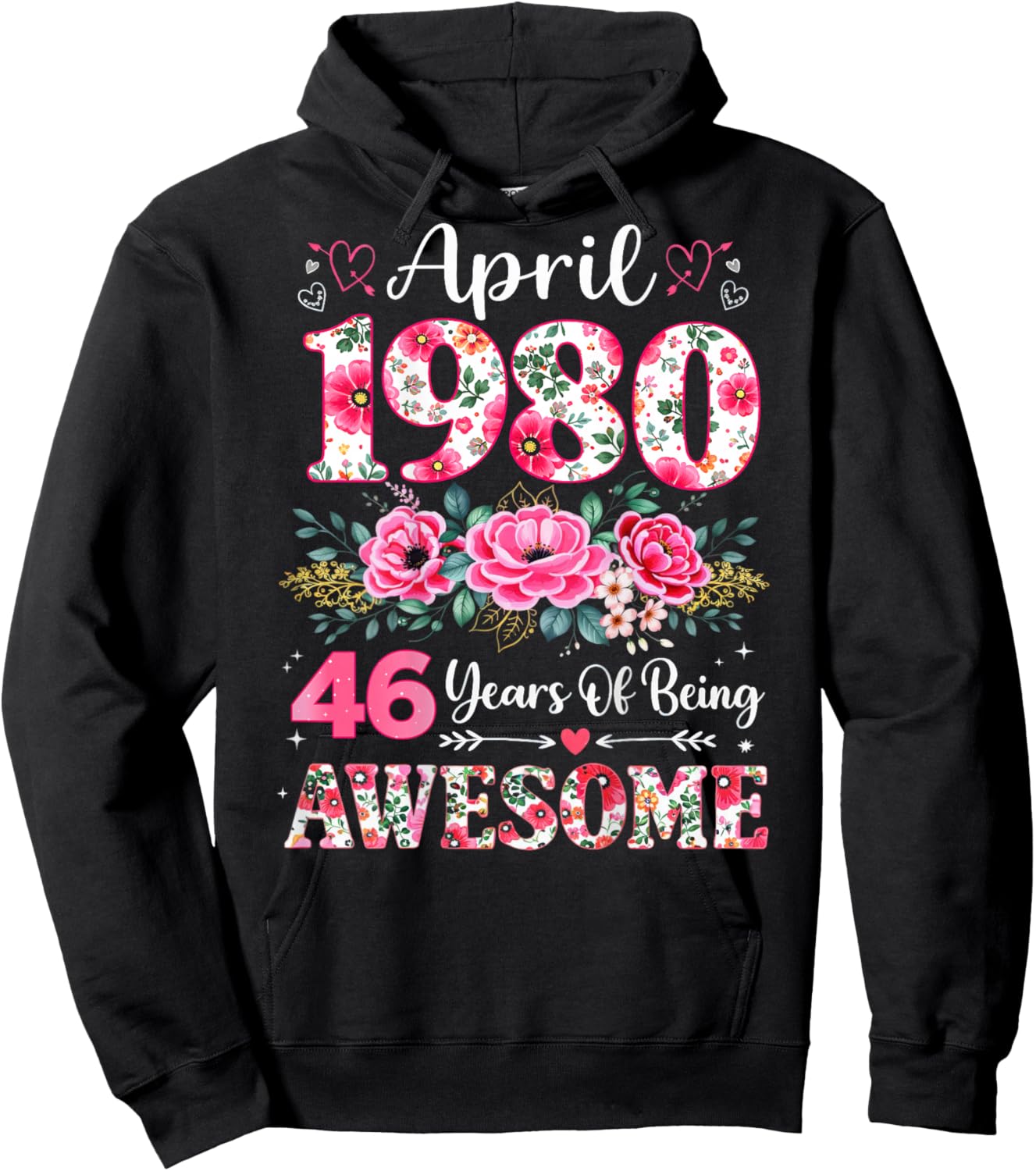 (ON Back) Floral April 1980 46-Year-Old 46th Birthday Women Hoodie - Hoodie | Black
