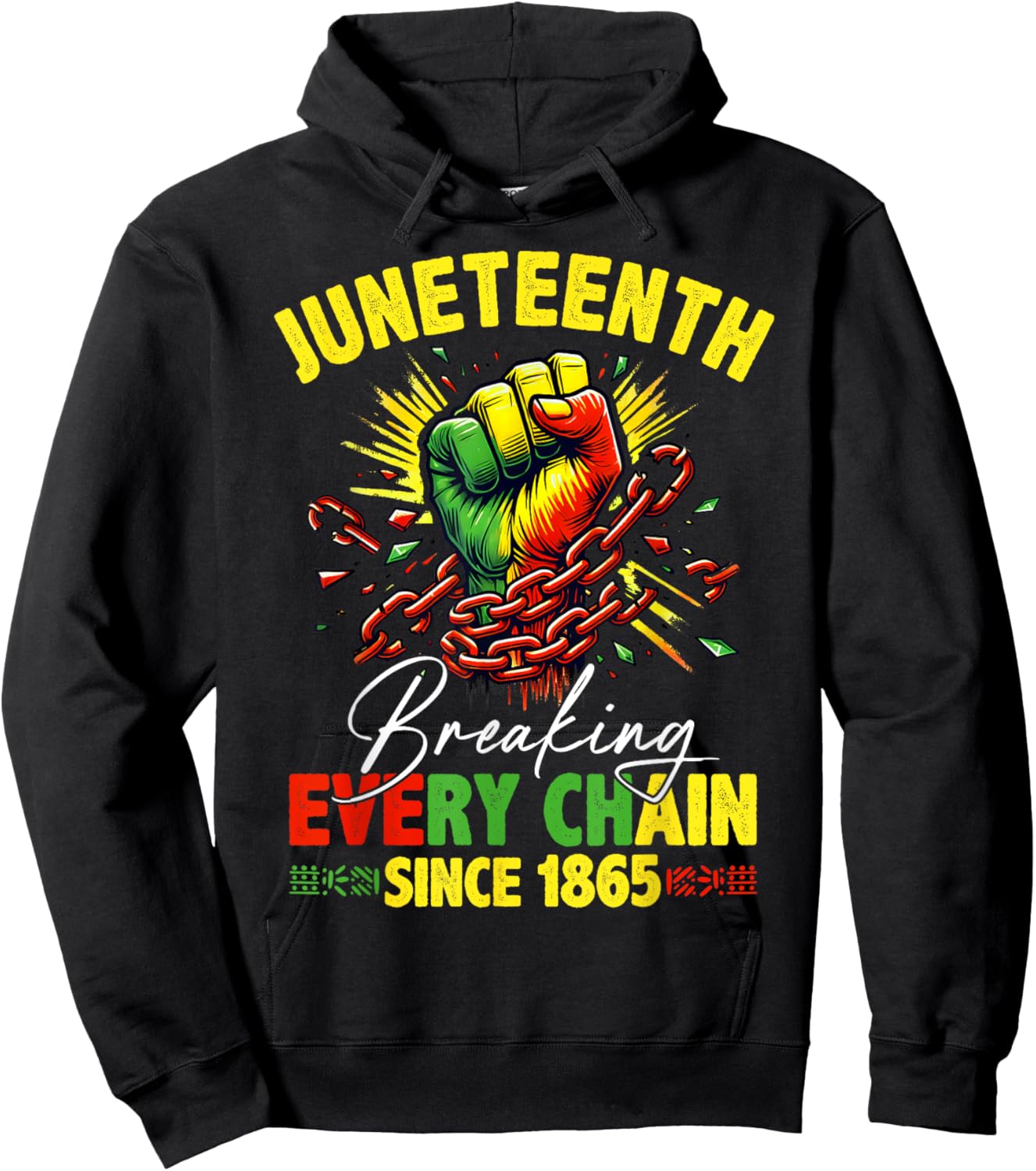 Breaking Every Chain Since 1865 Juneteenth Freedom Women Men Hoodie - Hoodie | Black
