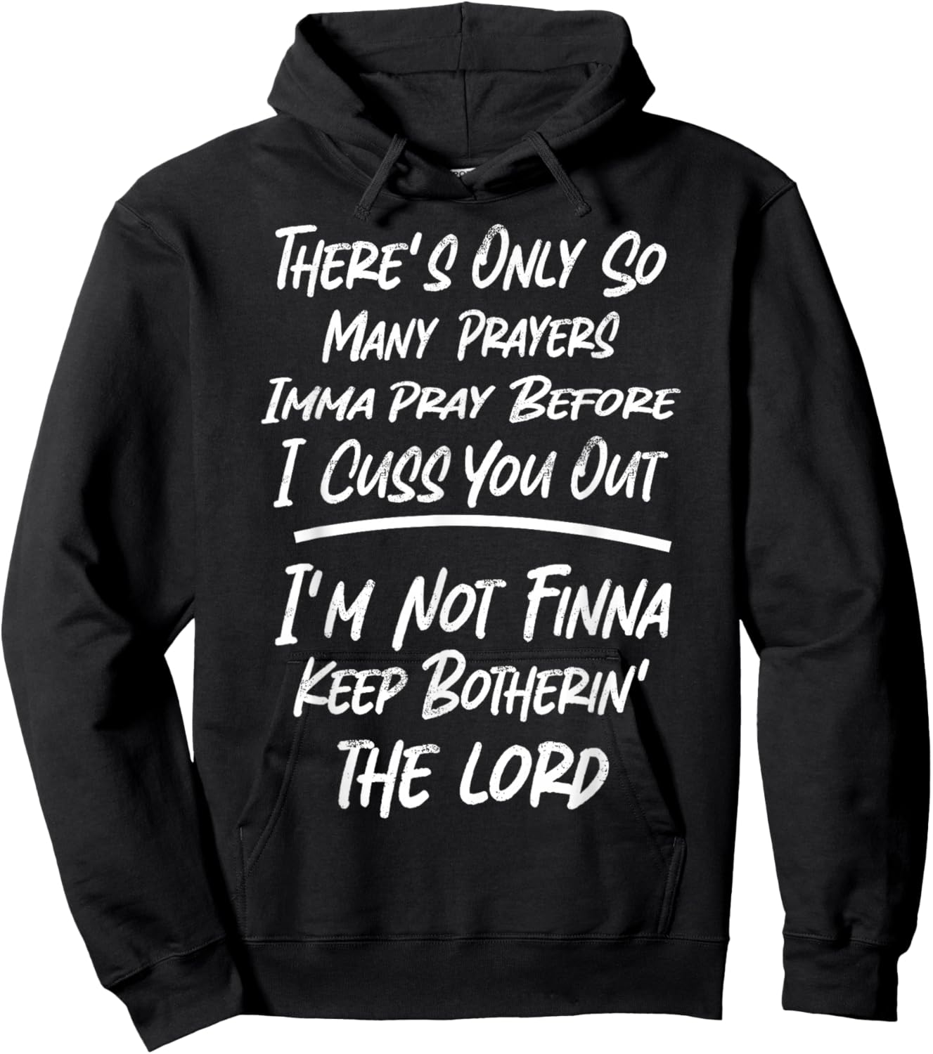 There's Only So Many Prayers Imma Pray Before I Cuss You Out Hoodie - Hoodie | Black