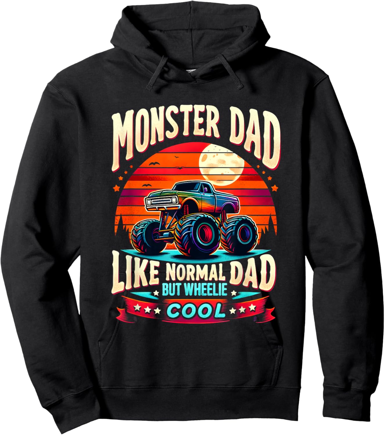 Funny Truck MONSTER DAD Like Normal Dad But Wheelie Cool Hoodie - Hoodie | Black