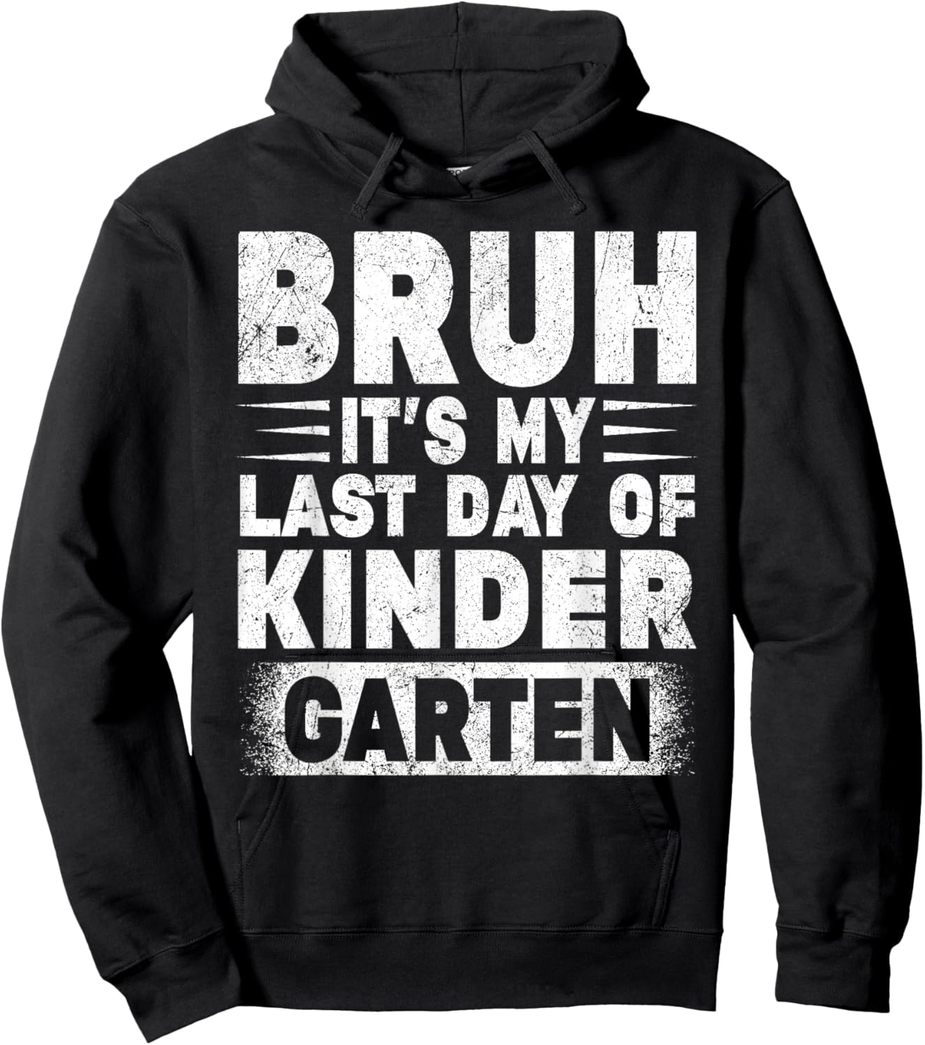 Bruh It's My Last Day Of Kindergarten Teacher Gradutation Hoodie - Hoodie | Black