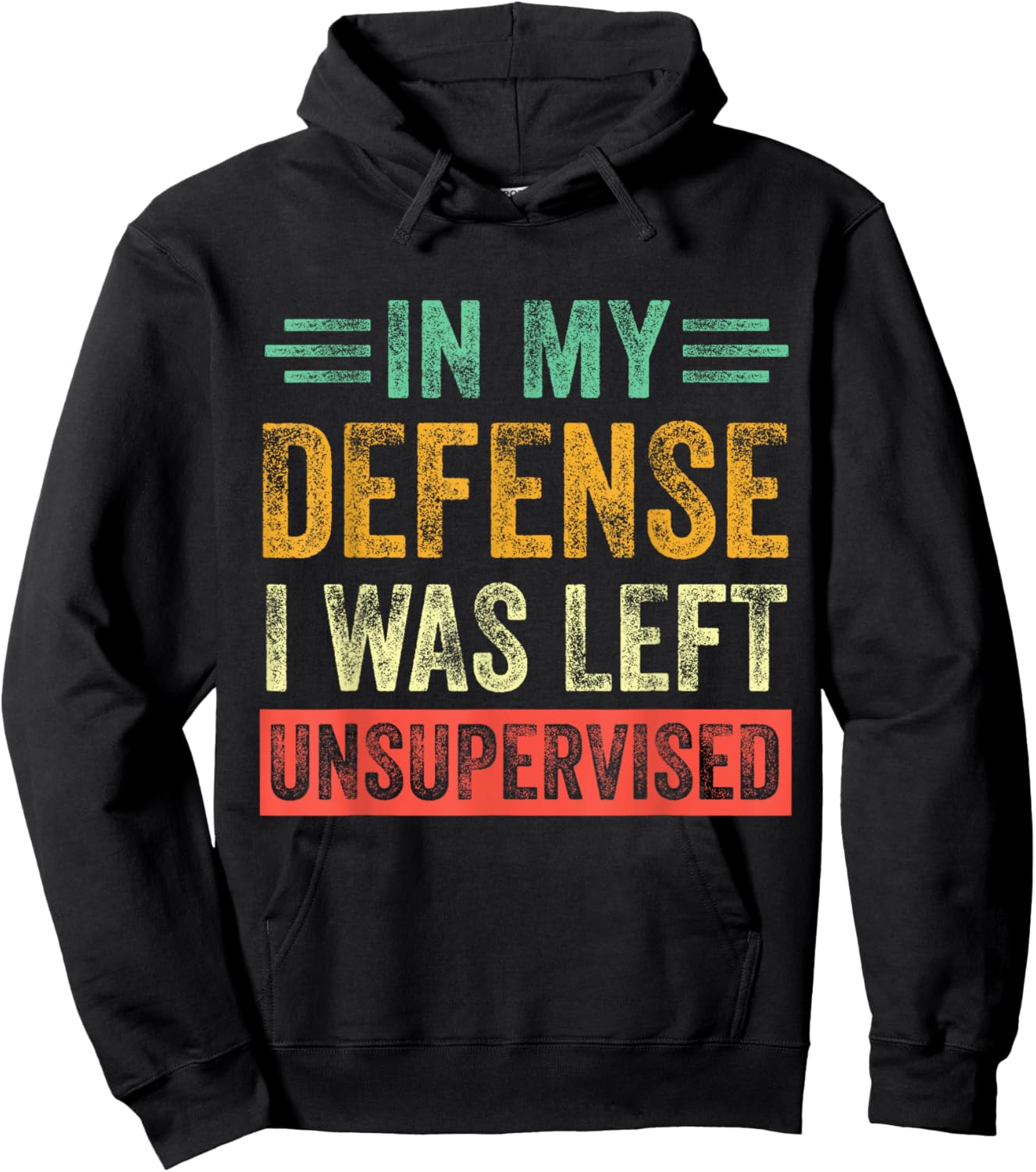 In my defense I was left unsupervised Funny Quote Retro Hoodie - Hoodie | Black