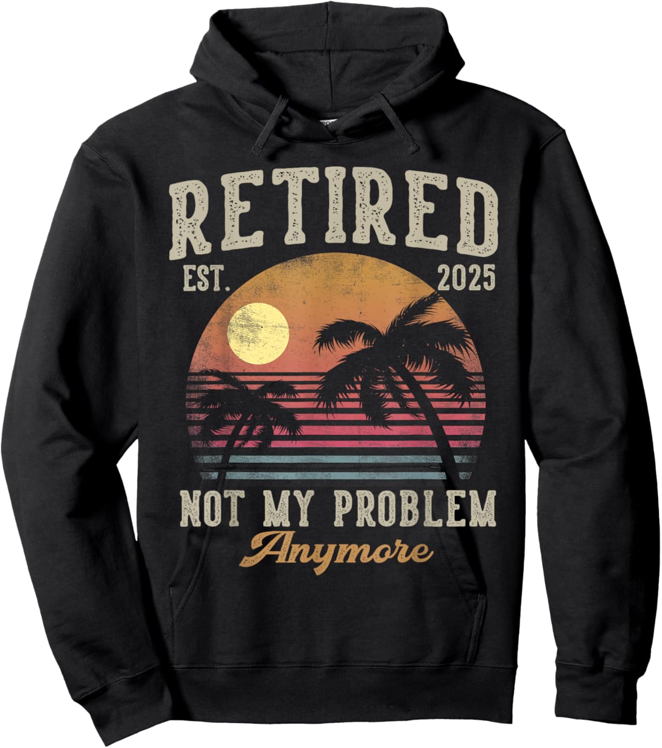Retired 2025 Not My Problem Anymore Vintage Beach Scene Hoodie - Hoodie | Black