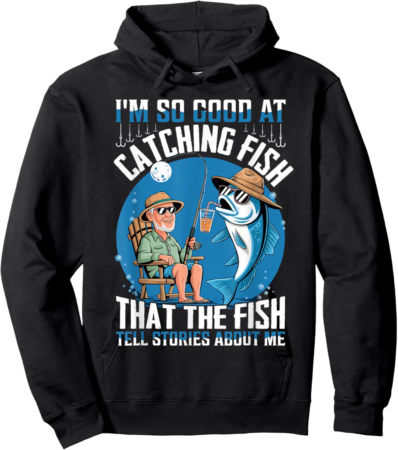 I'm So Good At Catching Fish The Fish Tell Stories About Me Hoodie - Hoodie | Black