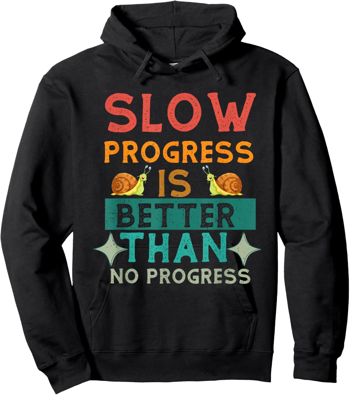 Slow Progress, Is Better Than No Progress Apparel Hoodie - Hoodie | Black