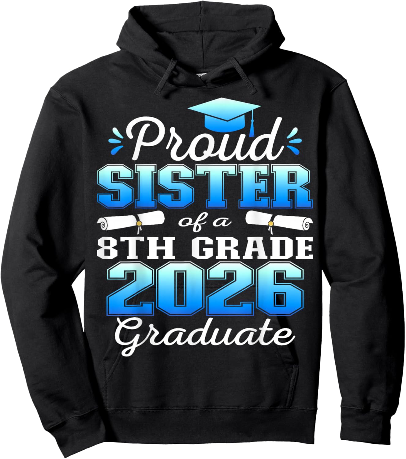Proud Sister of 8th Grade Graduate 2026 Family Graduation Hoodie - Hoodie | Black
