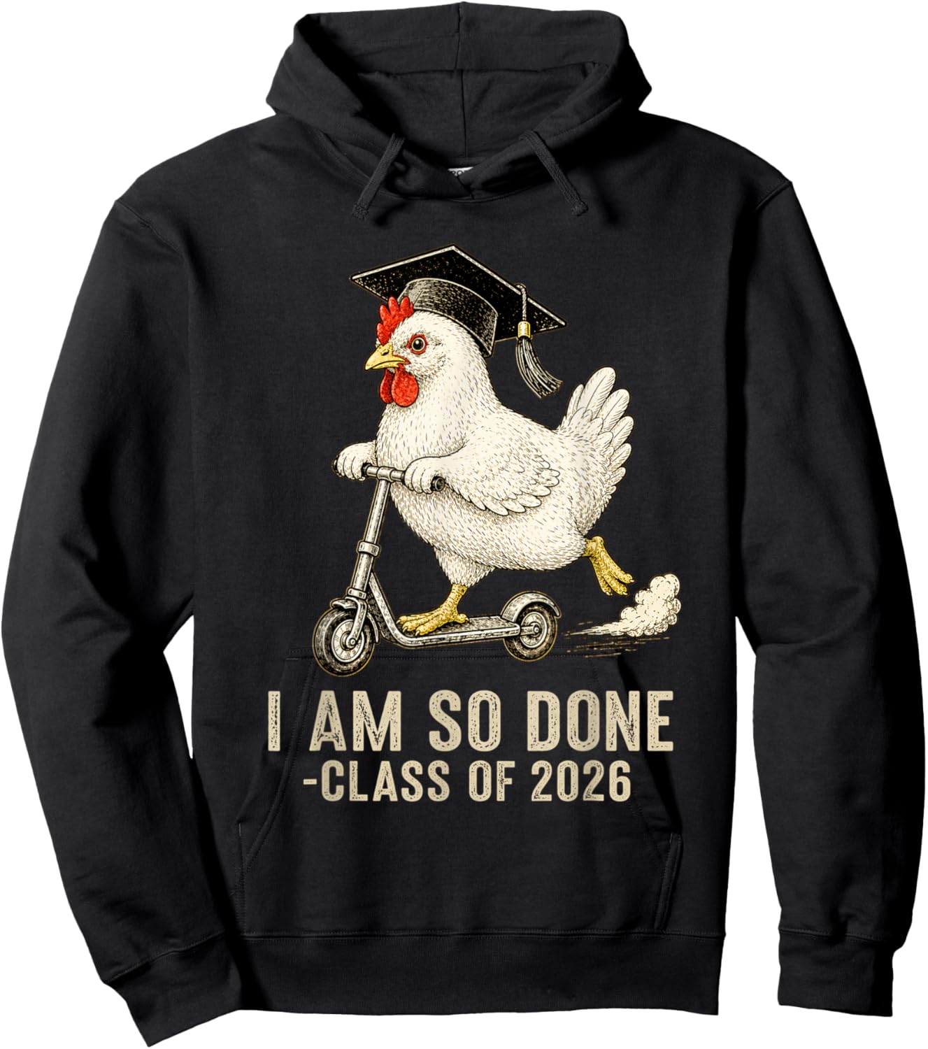 I Am So Done Class of 2026 Senior Funny Graduation Chicken Hoodie - Hoodie | Black