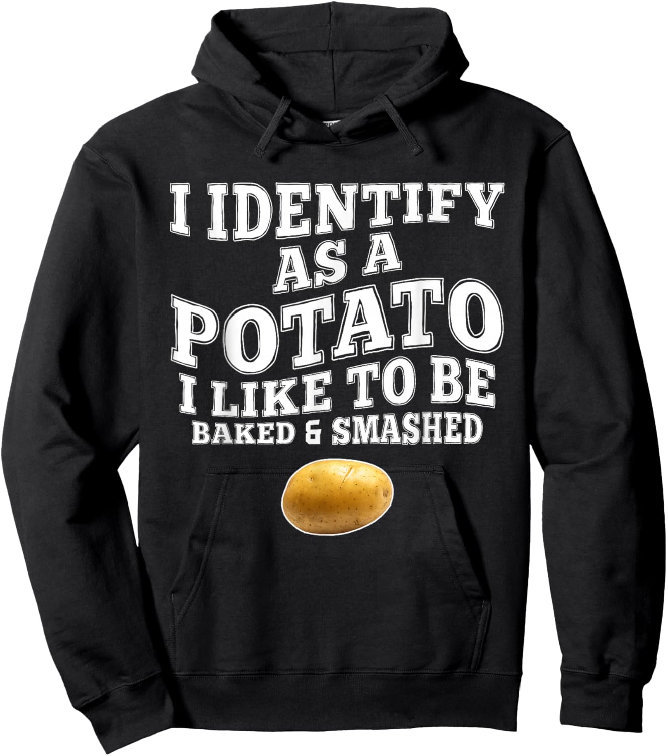 Funny I Identify As A Potato I-Like to Be Baked & Smashed Hoodie - Hoodie | Black
