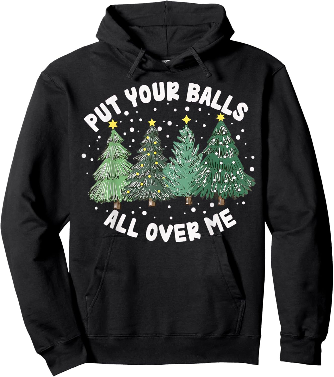 Put Your Balls All Over Me Christmas Tree Inappropriate Xmas Hoodie - Hoodie | Black