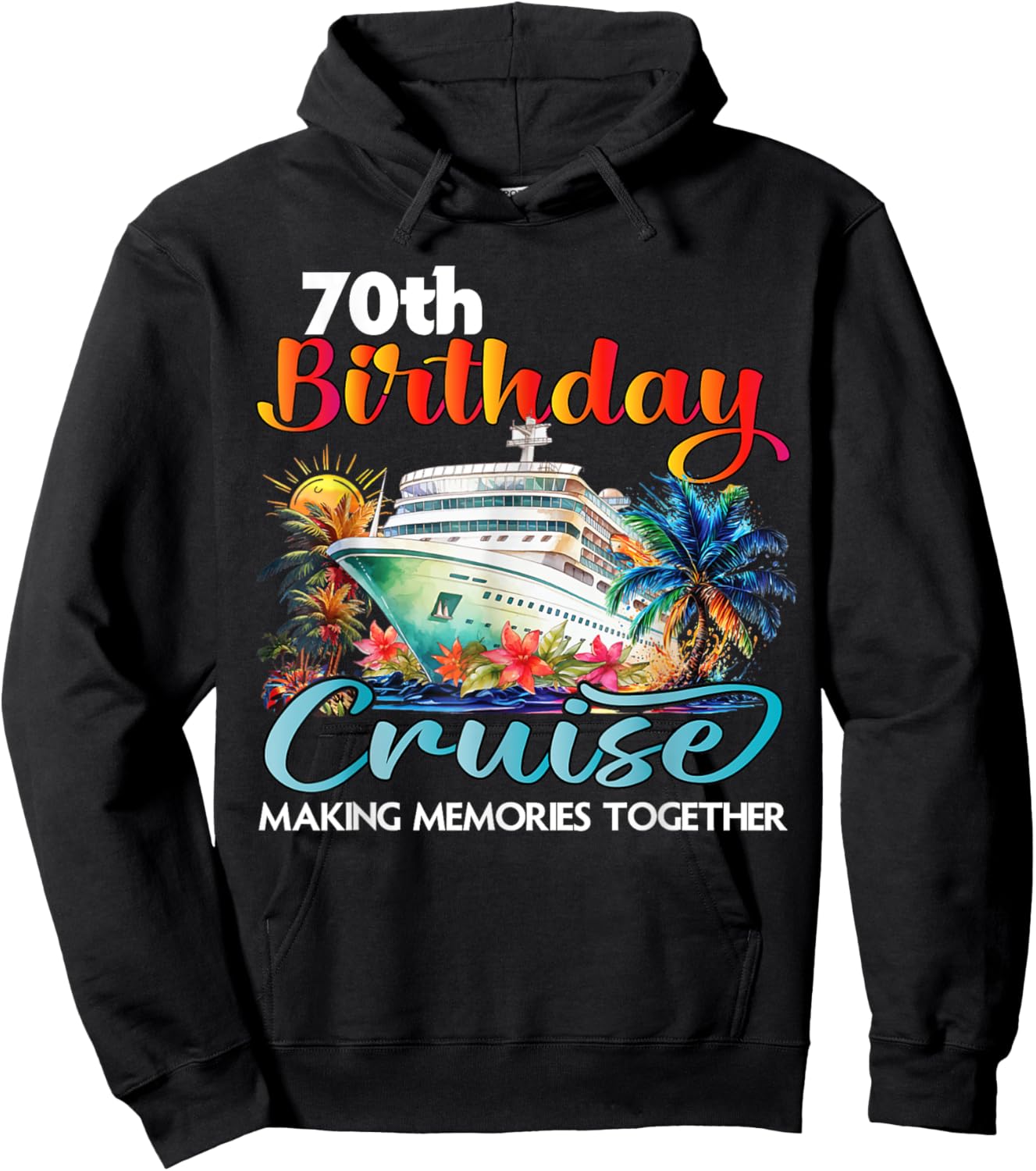 70th Birthday Cruise 2025 Family Cruise Vacation Birthday Hoodie - Hoodie | Black