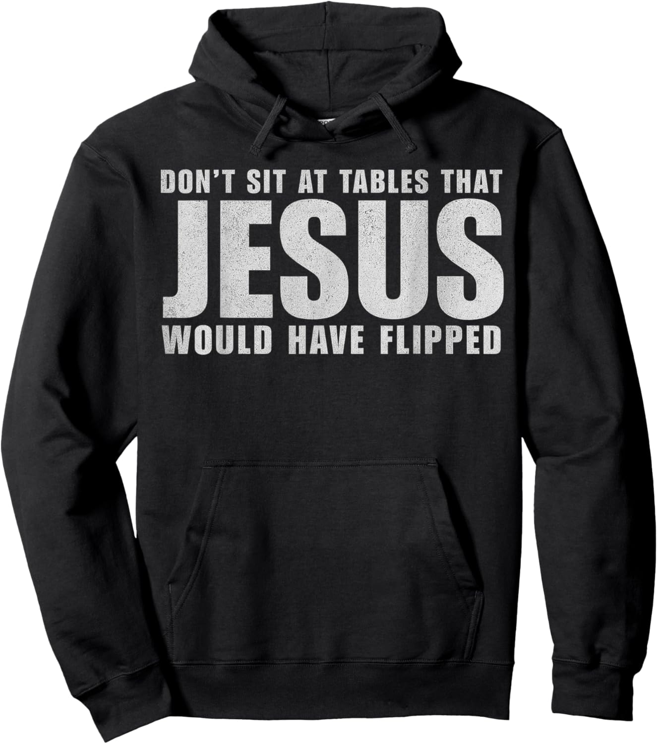 Don't Sit at Tables That Jesus Would Have Flipped Christian Hoodie - Hoodie | Black