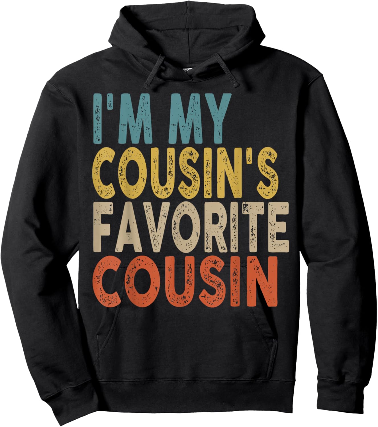 I'm My Cousin's Favorite Cousin Funny Family Humor Hoodie - Hoodie | Black