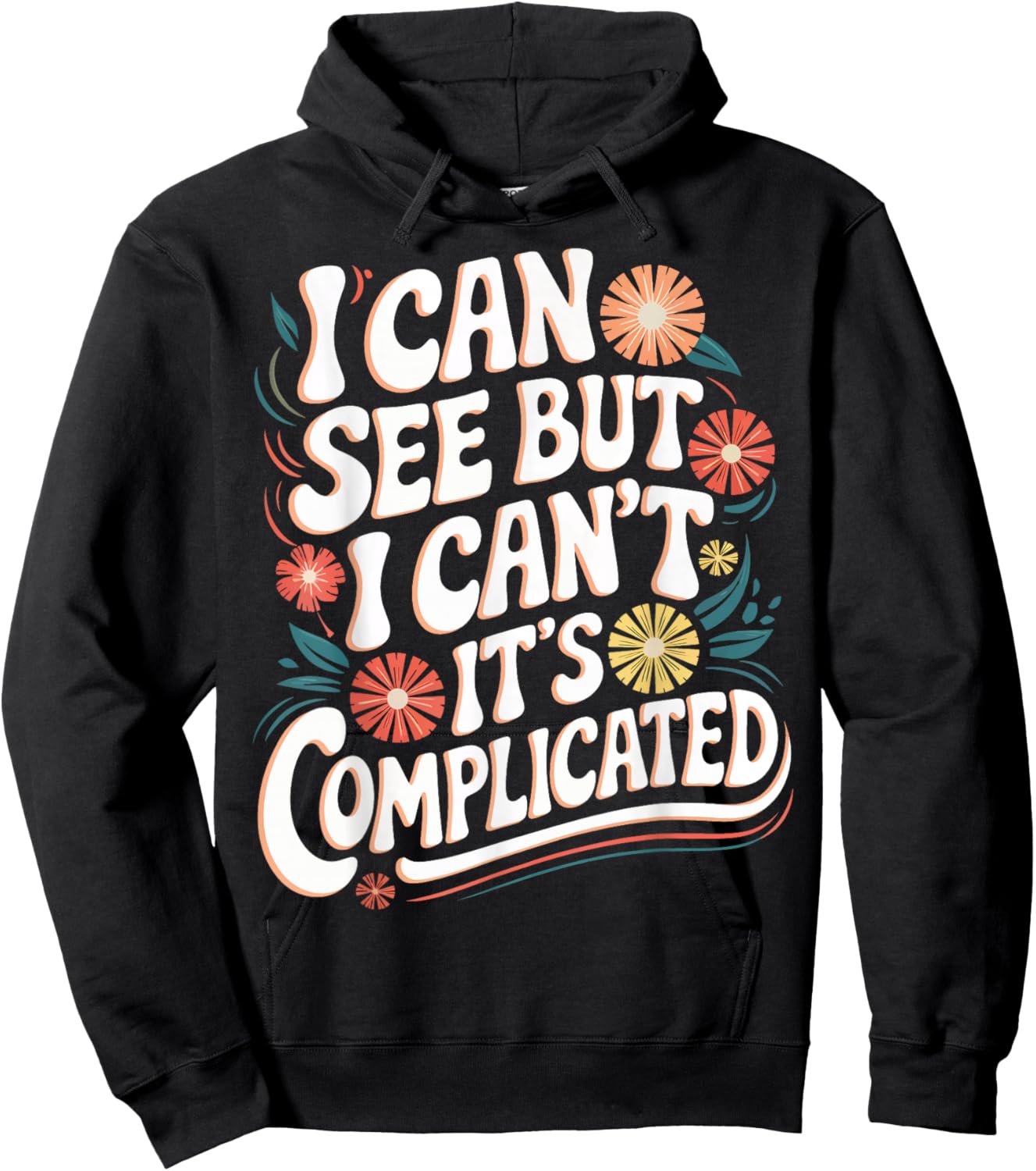 Blind I Can See But I Can't It's Complicated Hoodie - Hoodie | Black