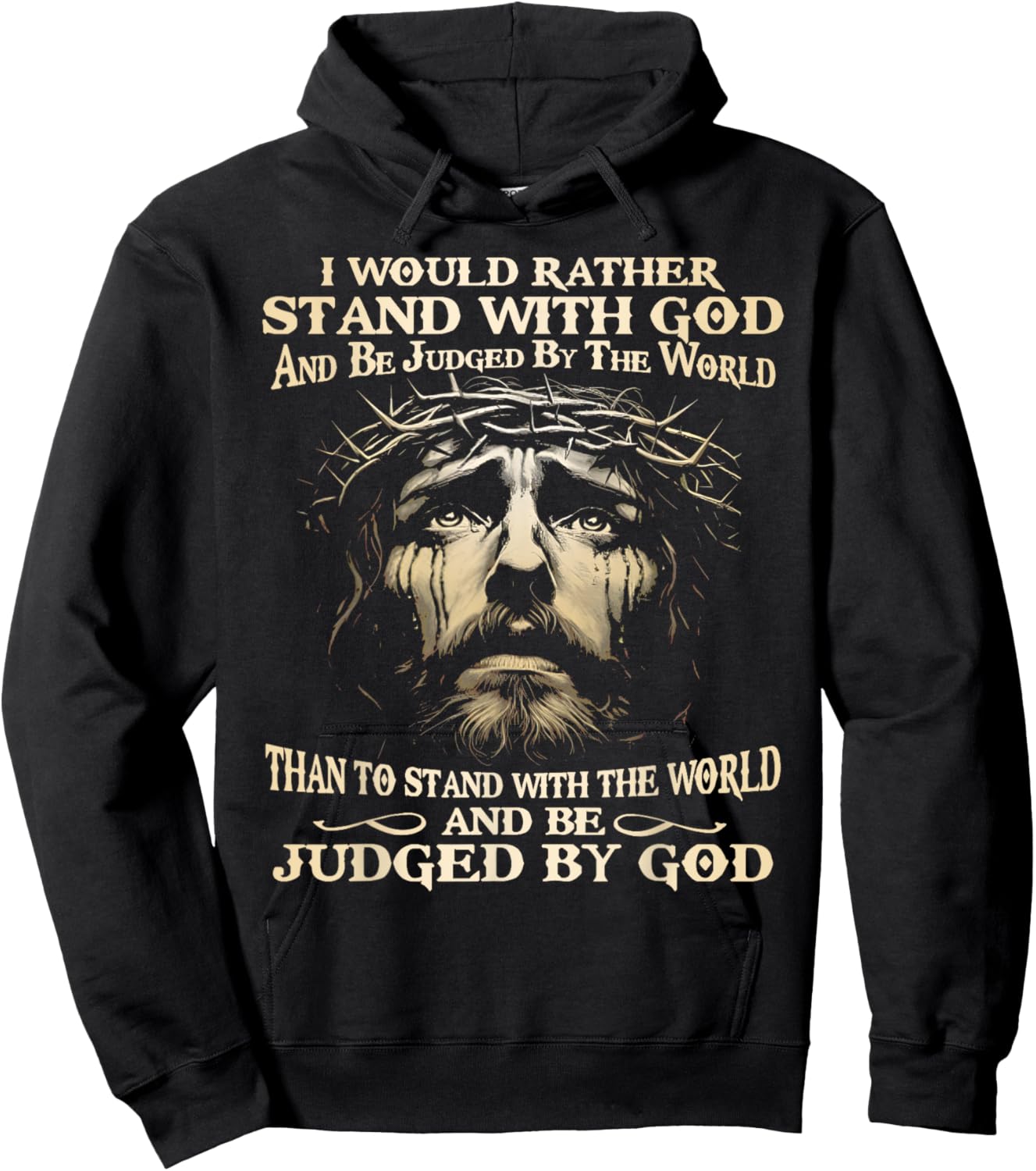 I Would Rather Stand With God And Be Judged By The World Hoodie - Hoodie | Black