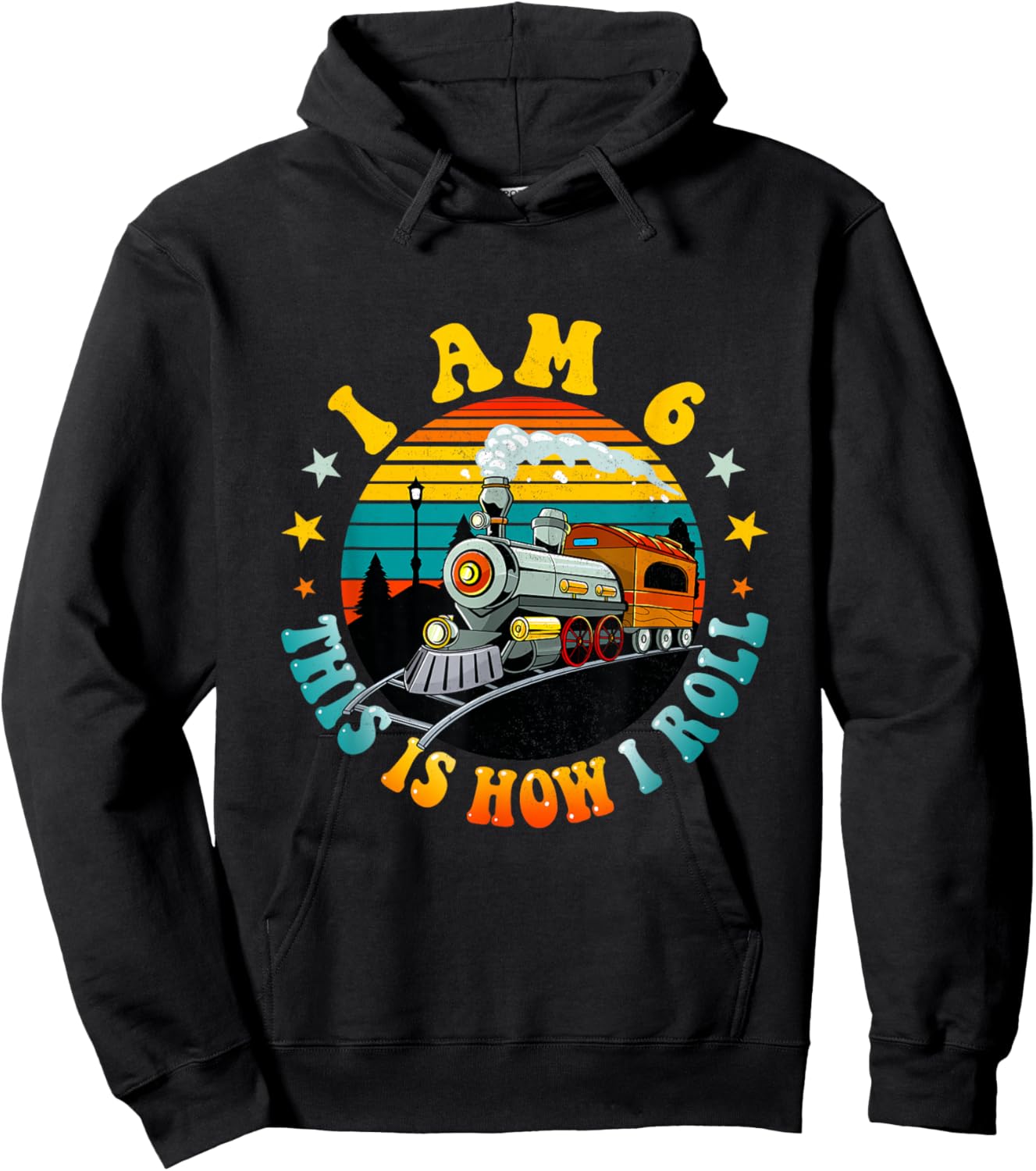 I Am 6 This Is How I Roll Boys Train Fun 6th Birthday Party Hoodie - Hoodie | Black
