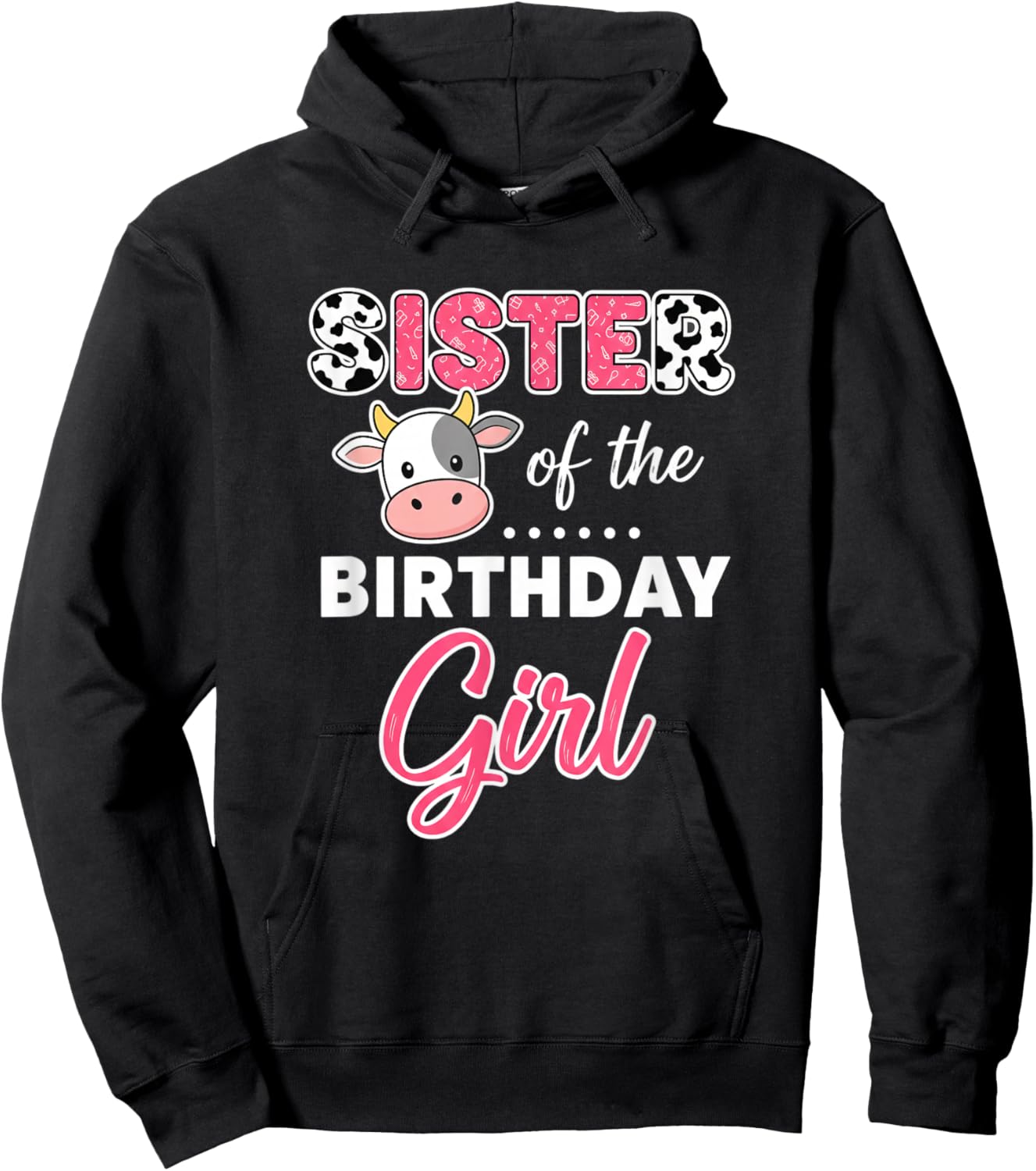 Sister of The Birthday Girl Cute Cow Kids Family Funny Sibs Hoodie - Hoodie | Black