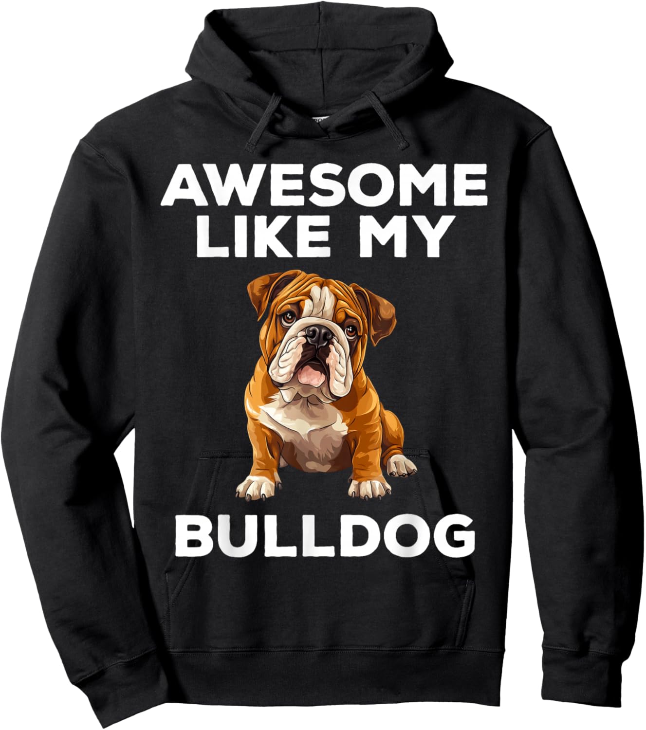 Awesome Like My Bulldog Funny English Bulldog Dog Hoodie - Hoodie | Black
