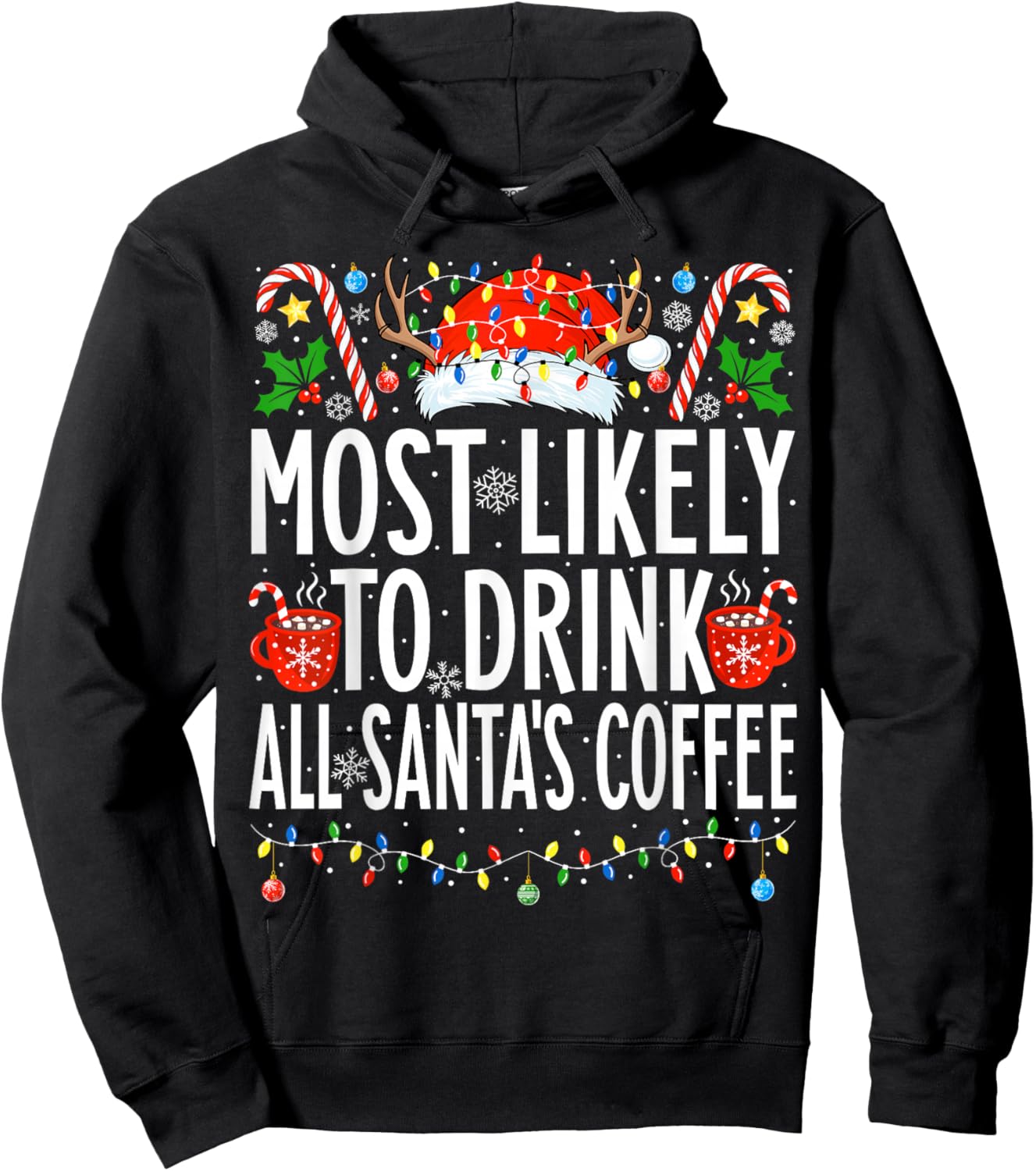 Most Likely To Drink All Santa's Coffee Family Christmas Hoodie - Hoodie | Black