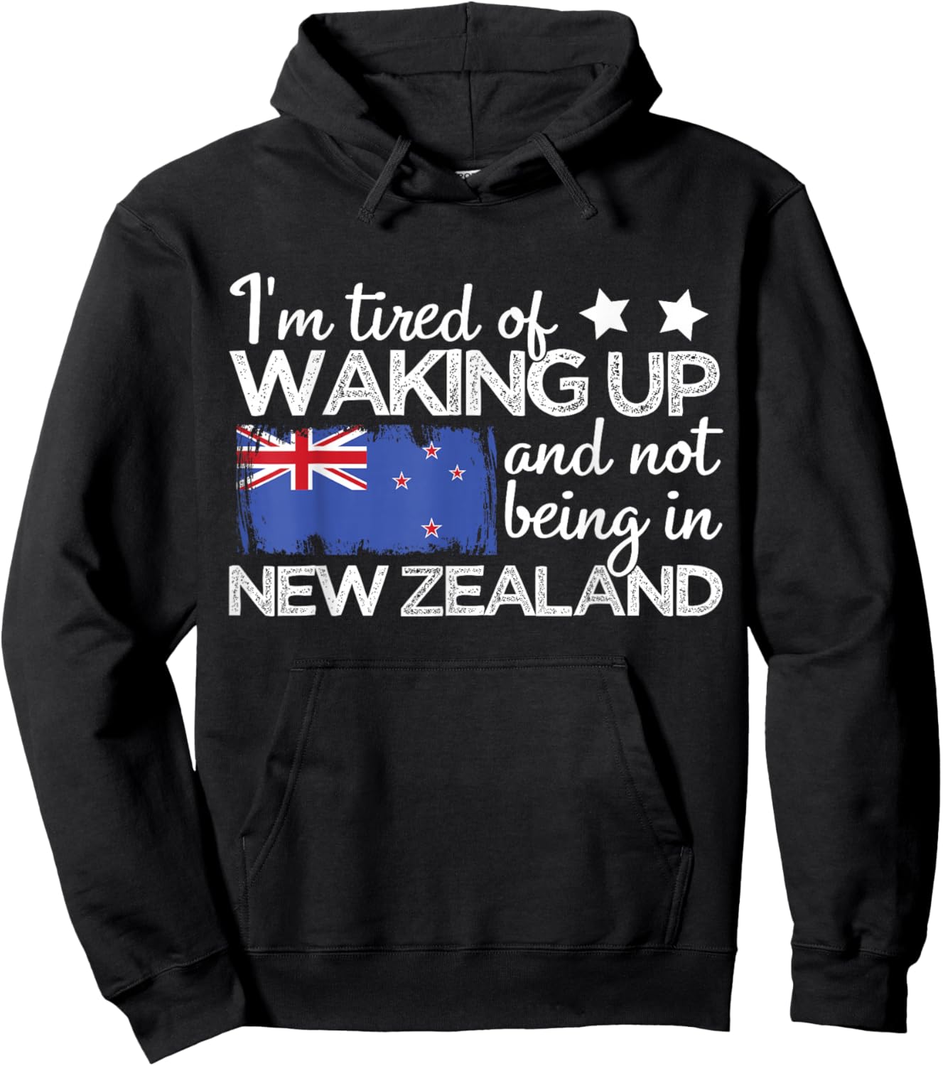 I'm Tired of Waking Up and Not Being in New Zealand Funny NZ Hoodie - Hoodie | Black