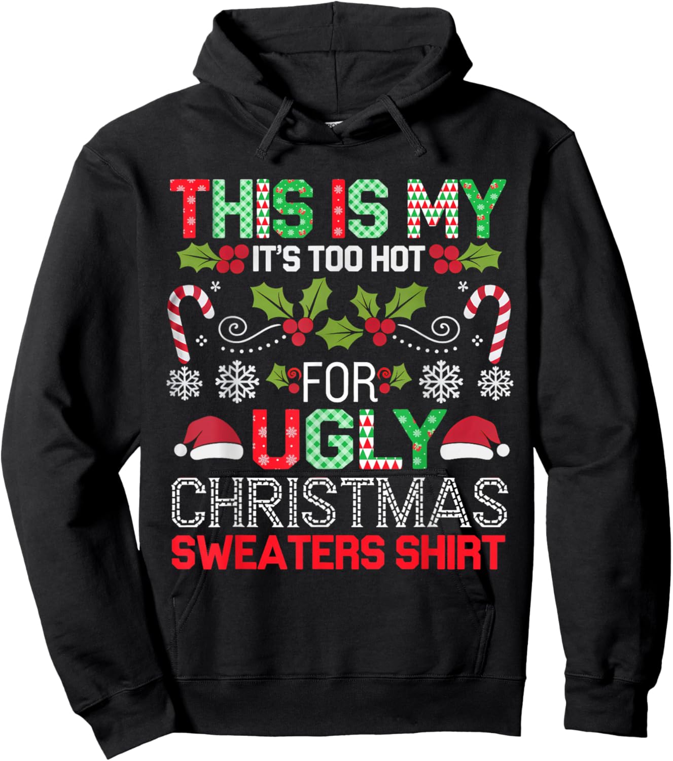 This Is My It's Too Hot For Ugly Christmas Sweaters Shirt Hoodie - Hoodie | Black