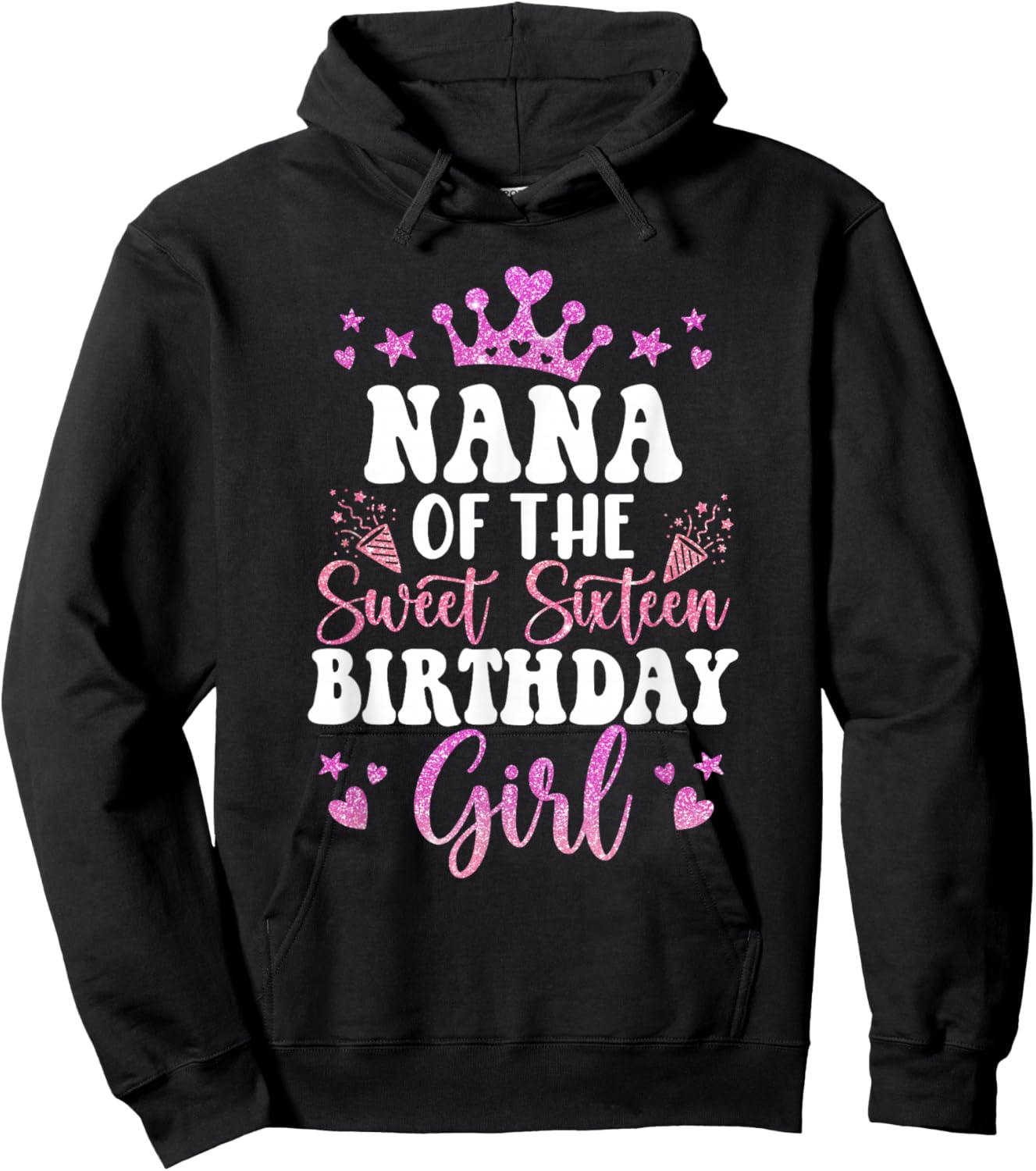 Nana of The Sweet Sixteen Bday Girl 16th Pink Crown Hoodie - Hoodie | Black
