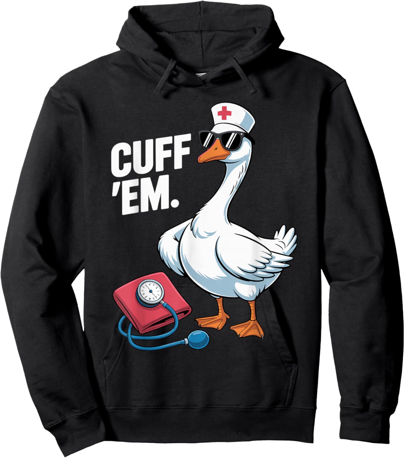 Cuff 'Em Goose Nurse Medical Healthcare Funny ER Nurse Hoodie - Hoodie | Black