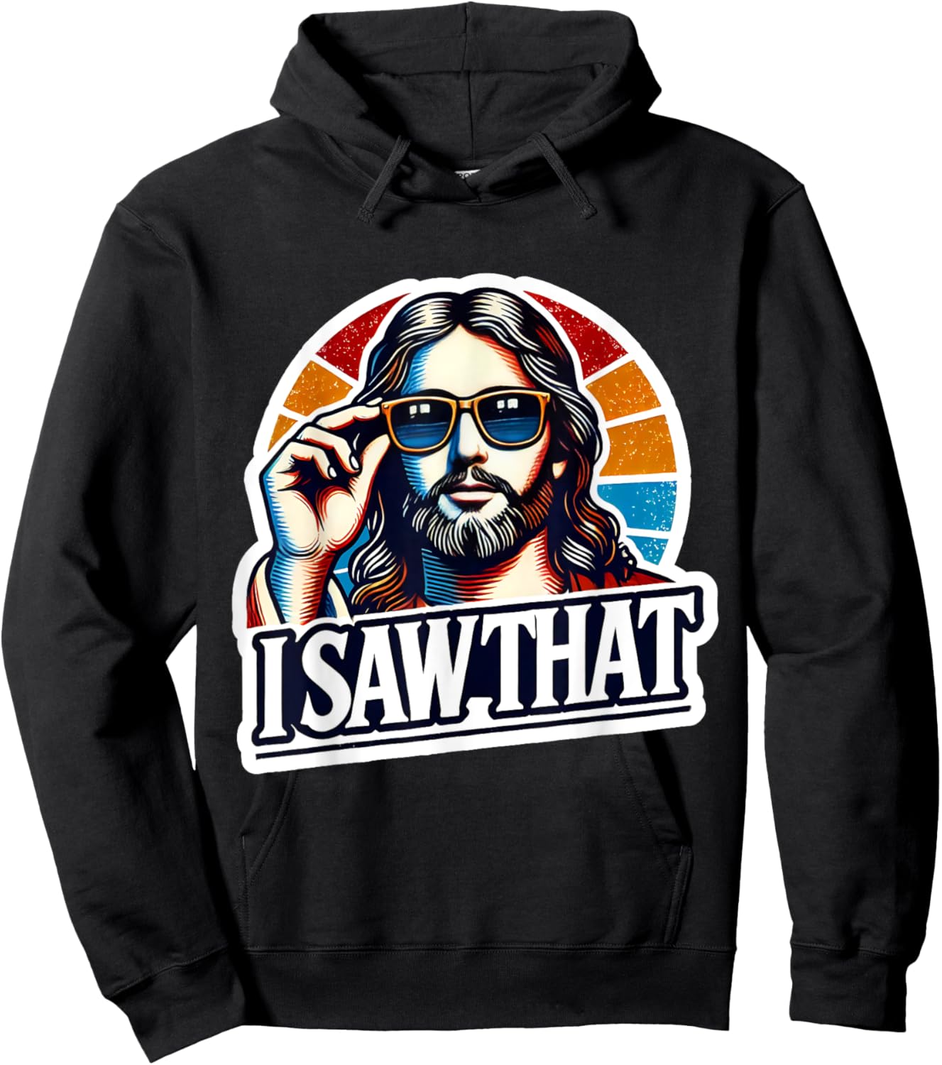 I Saw That Funny Retro Jesus Sunglasses Christian Humor Hoodie - Hoodie | Black