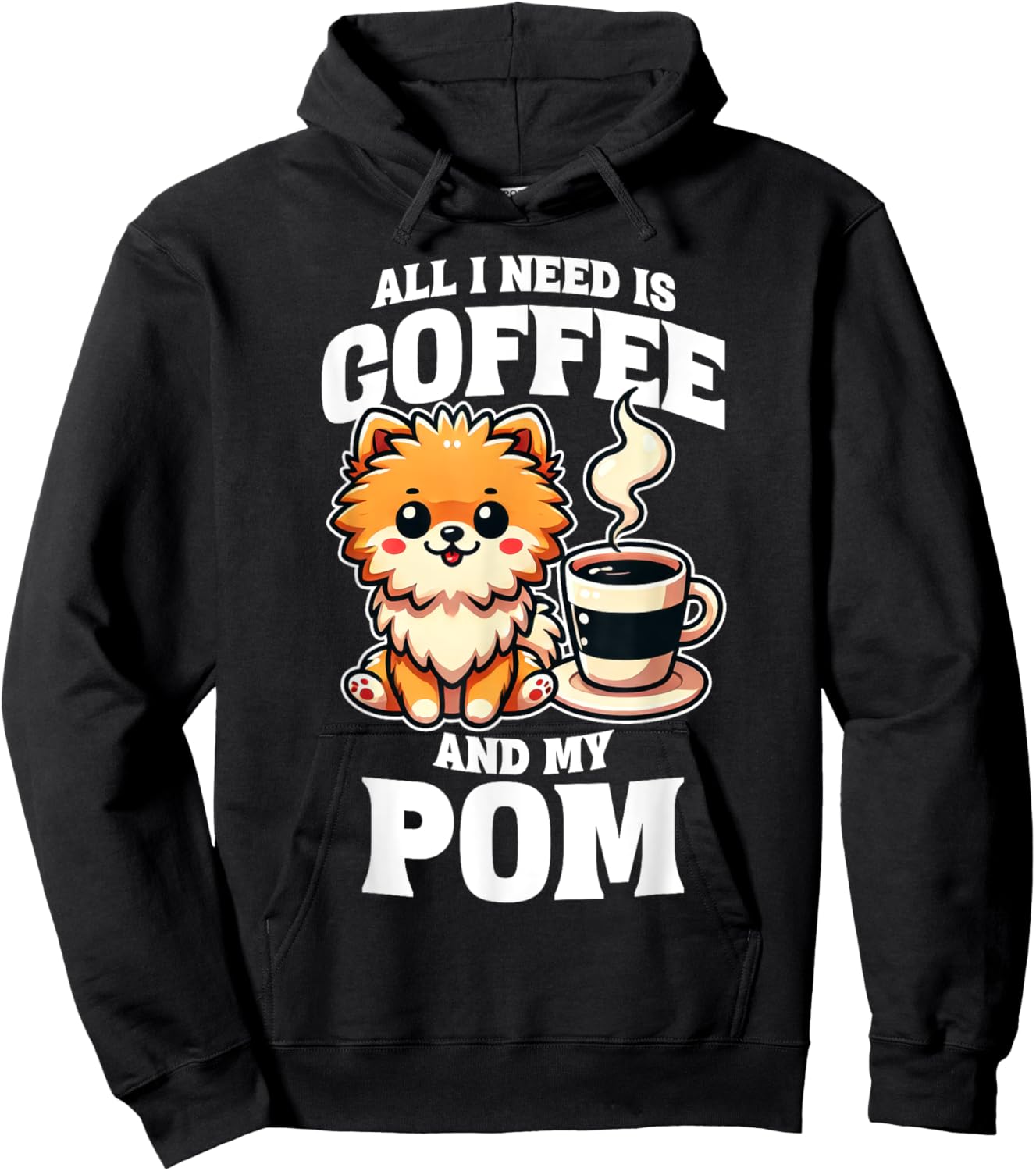 Pomeranian All I Need Is Coffee And My Pom Dog Lover Hoodie - Hoodie | Black