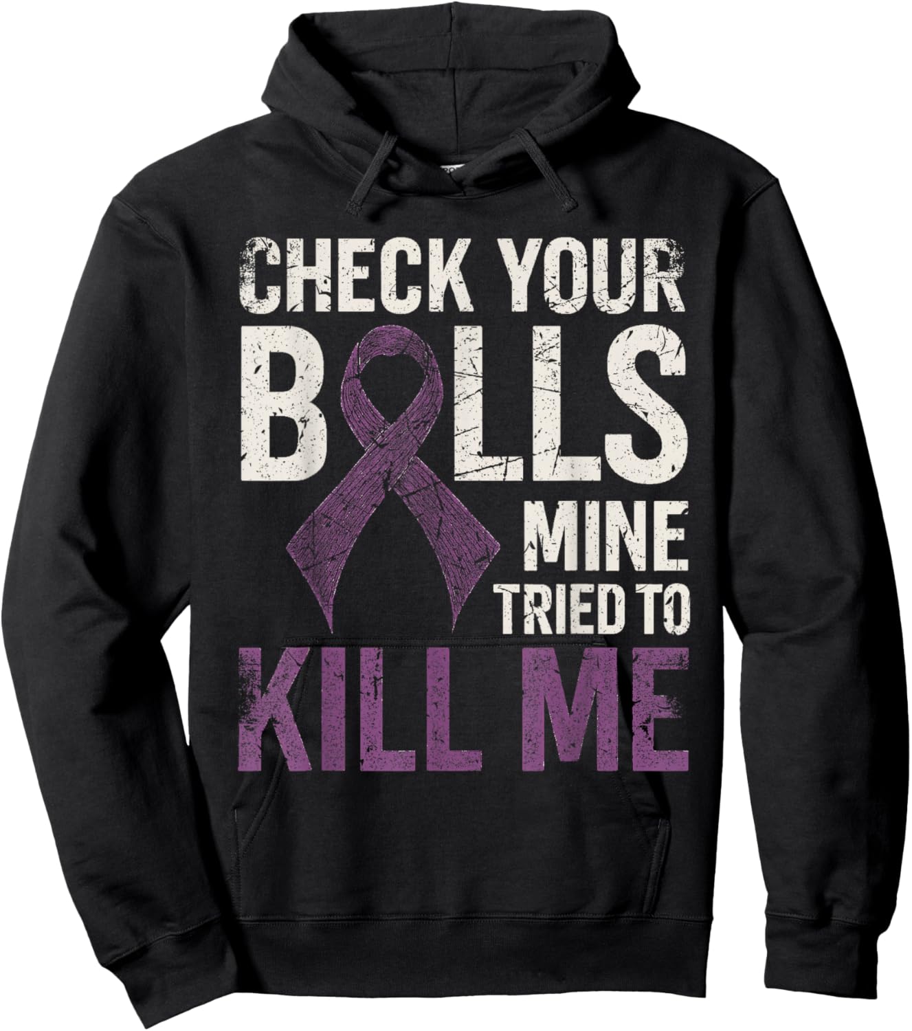 Check Your Balls Mine Tried to Kill Me Testicular Cancer Hoodie - Hoodie | Black