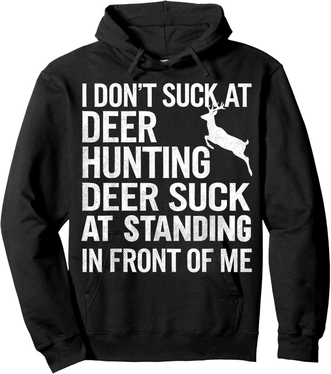 I Don't Suck At Deer Hunting Joke Funny Buck Deer Hunter Hoodie - Hoodie | Black