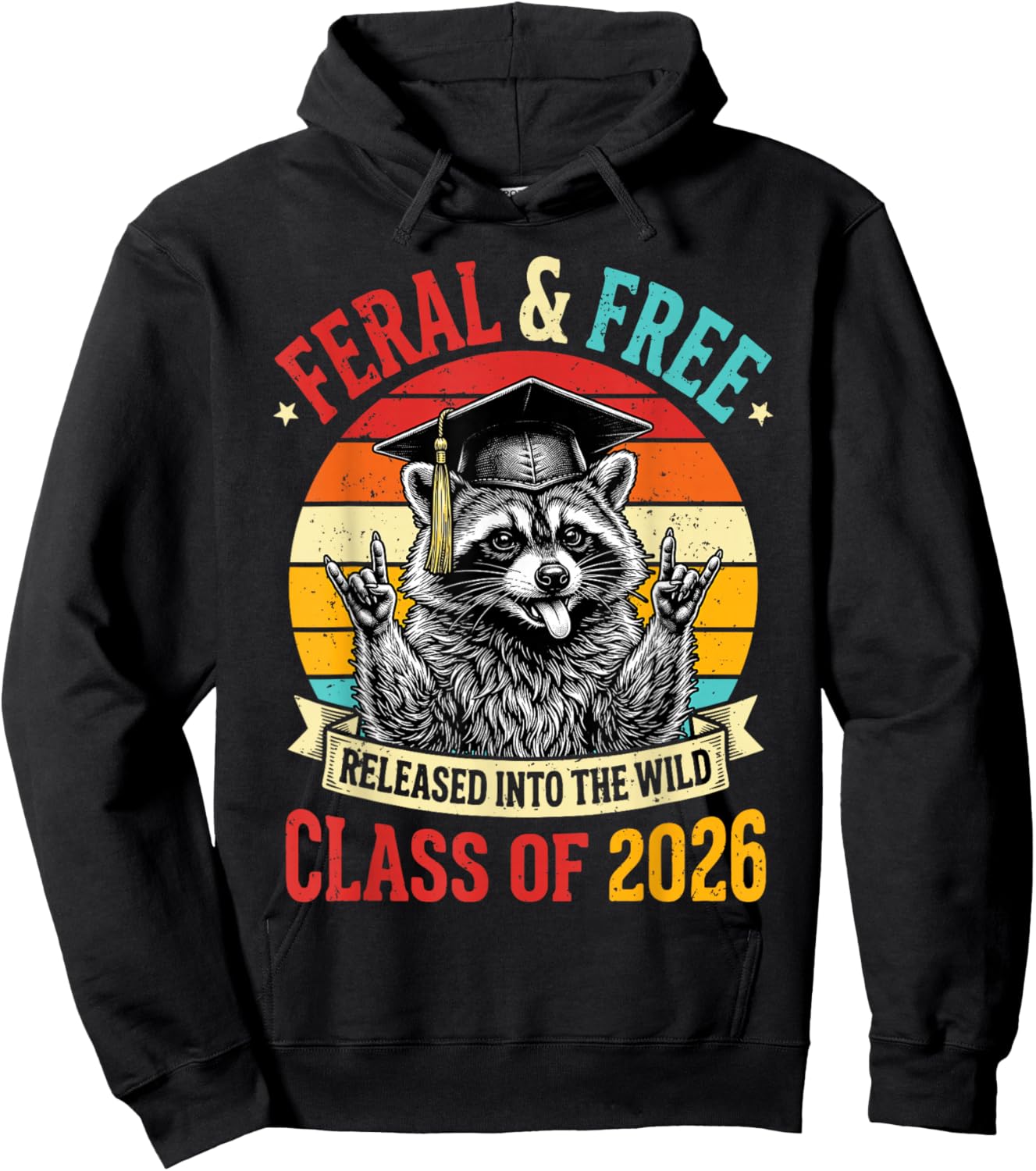 Cute Feral and Free Class of 2026 Funny Raccoon Graduation Hoodie - Hoodie | Black