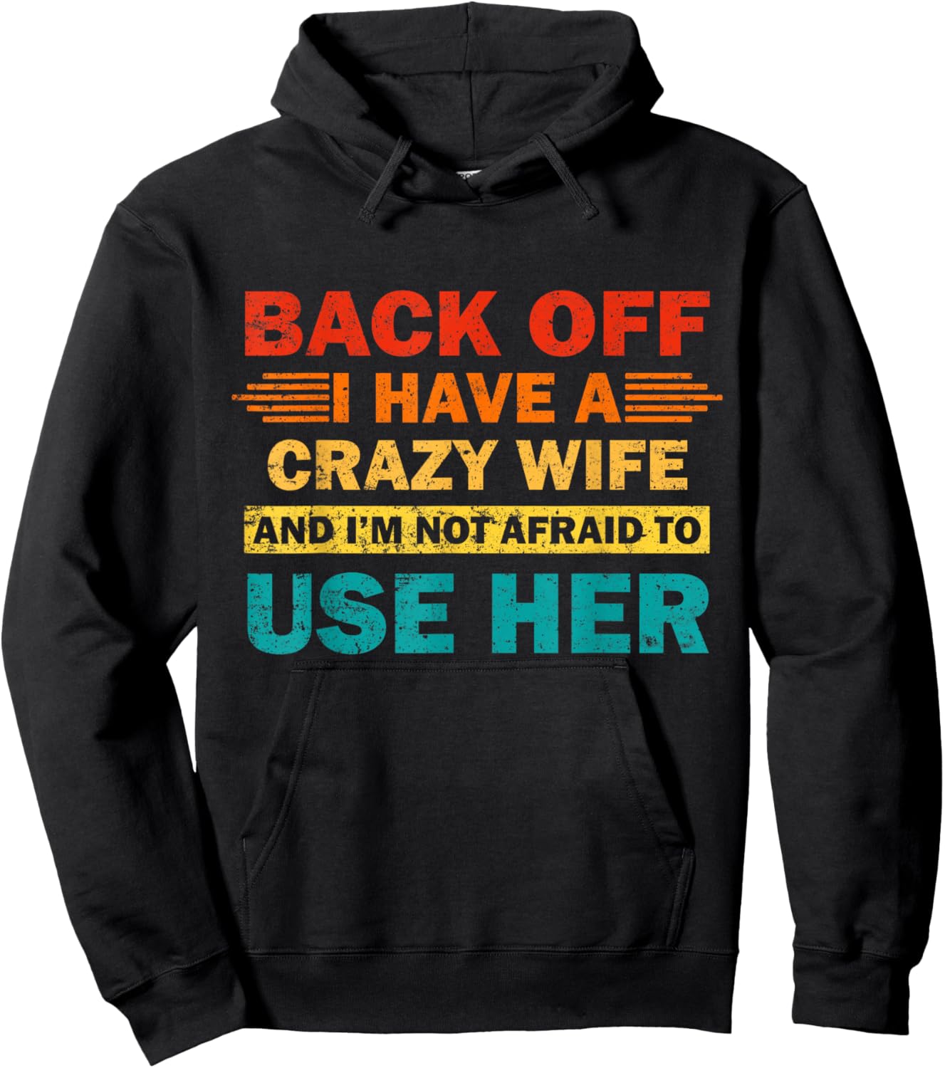 Back Off I Have A Crazy Wife And I'm Not Afraid To Use Her Hoodie - Hoodie | Black