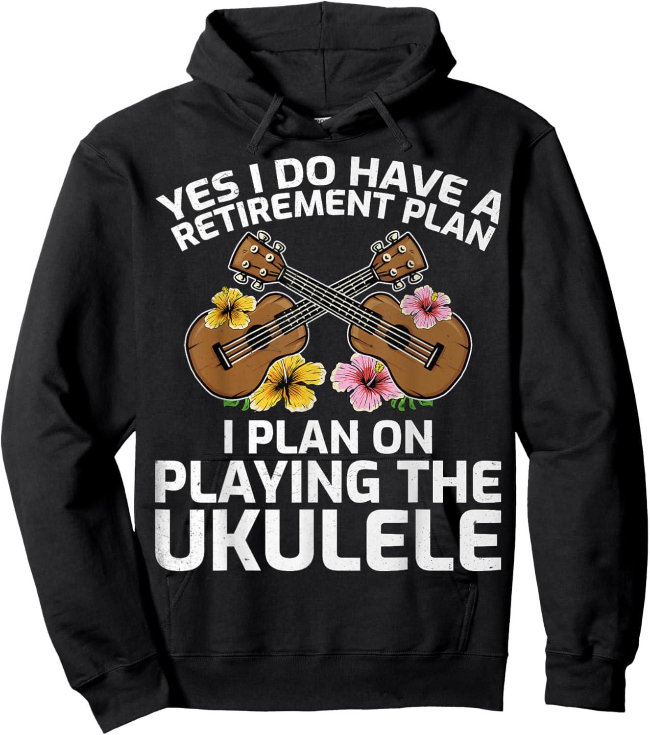 I Do Have a Retirement Plan, I Plan on Playing the Ukulele Hoodie - Hoodie | Black