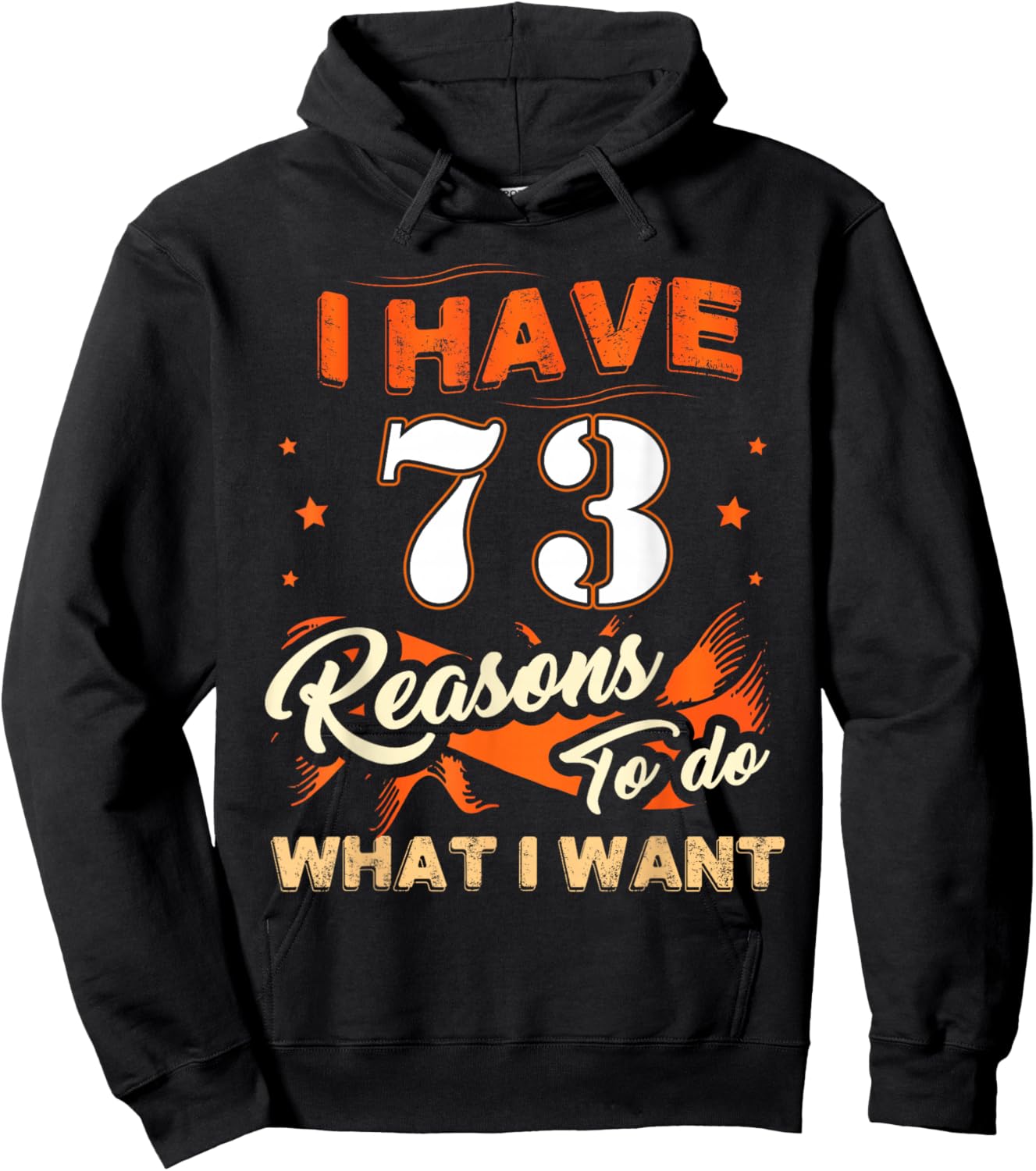 I Have 73 Reasons to Do 73 Birthday for 73 Years Old Hoodie - Hoodie | Black
