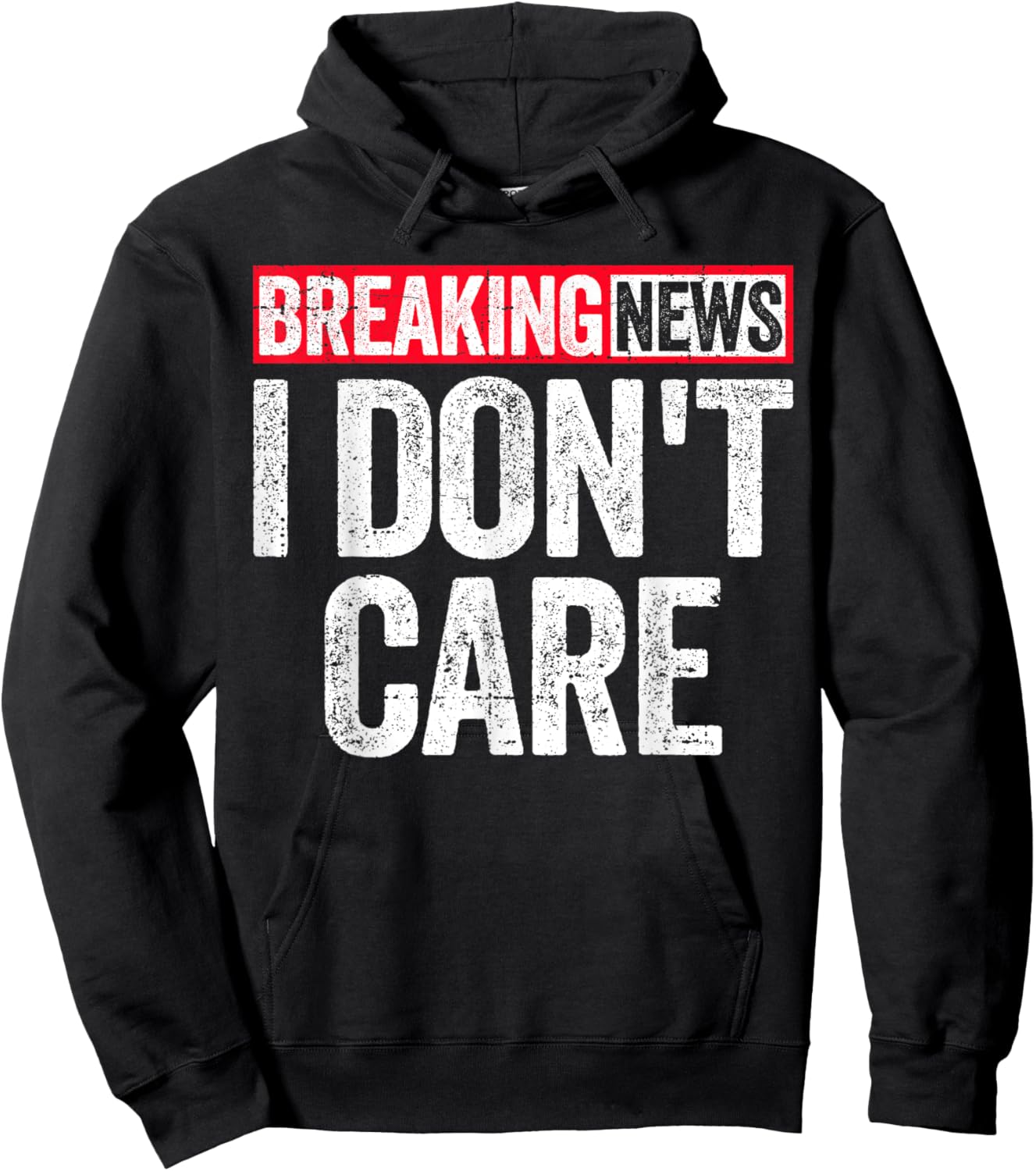 Breaking News I Don't Care Hoodie - Hoodie | Black