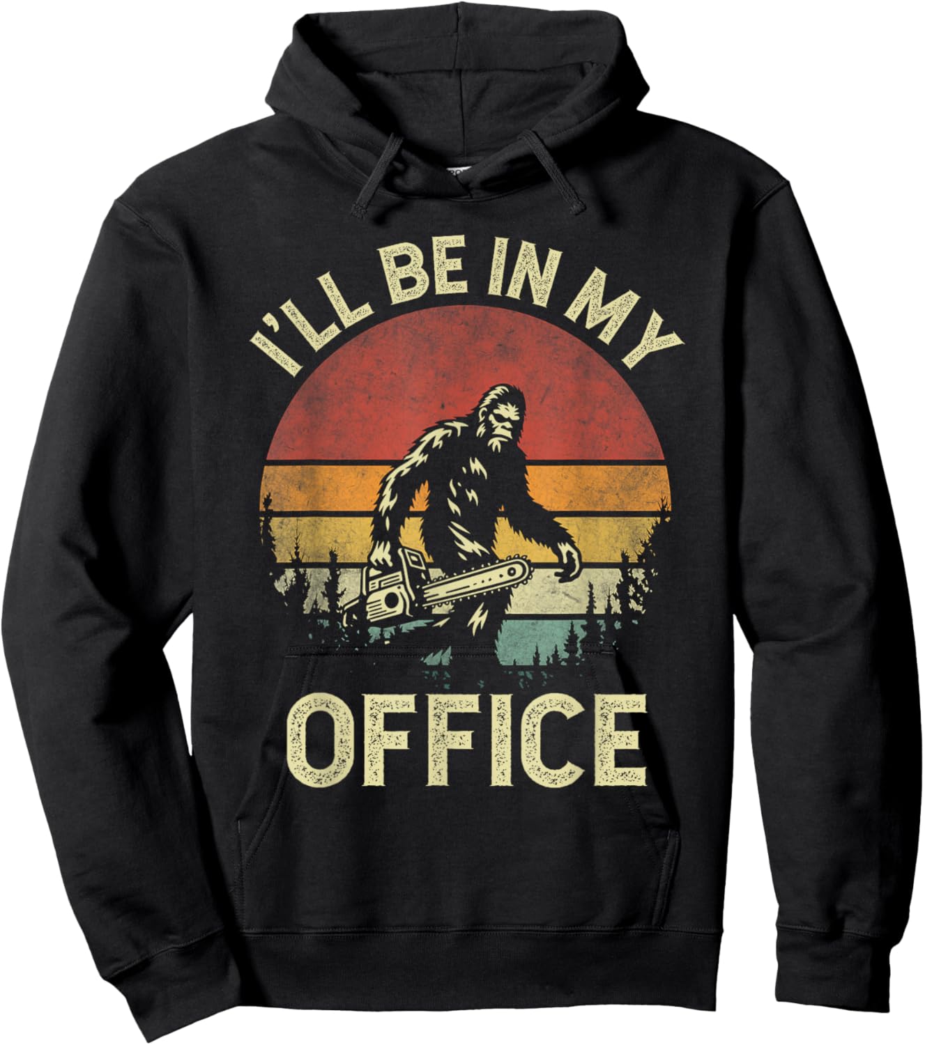 I'll Be In My Office Logging Retro Bigfoot Carrying Chainsaw Hoodie - Hoodie | Black