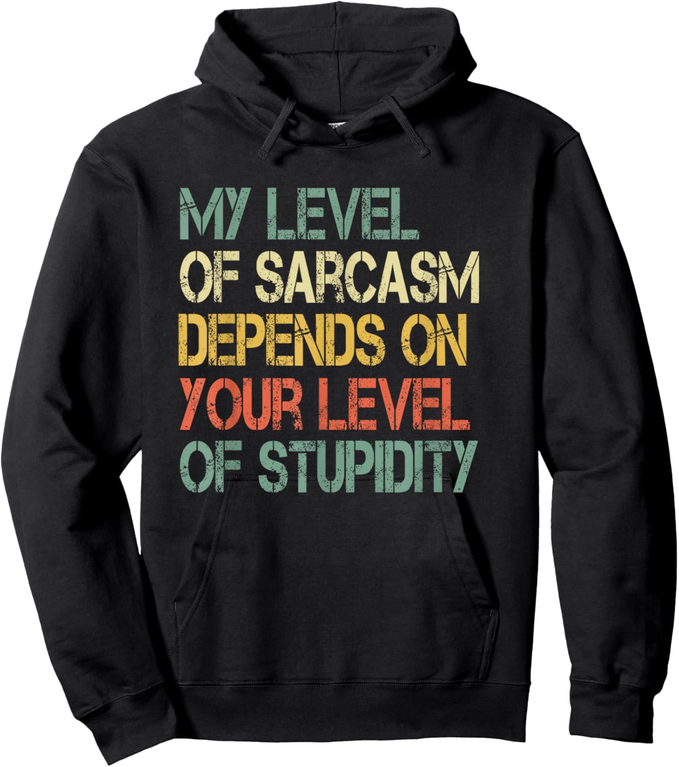 Funny Retro My Level Sarcasm Depends On Your Level Stupidity Hoodie - Hoodie | Black