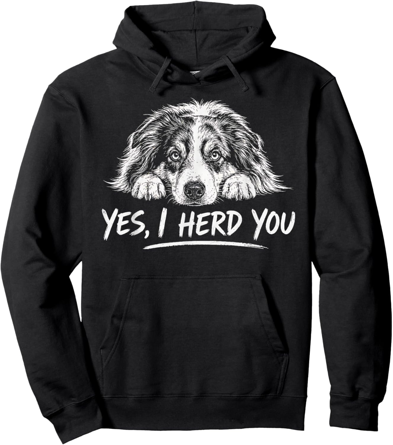 Yes I Herd You Australian Shepherd Dog Lover Funny Hoodie - Hoodie | Black