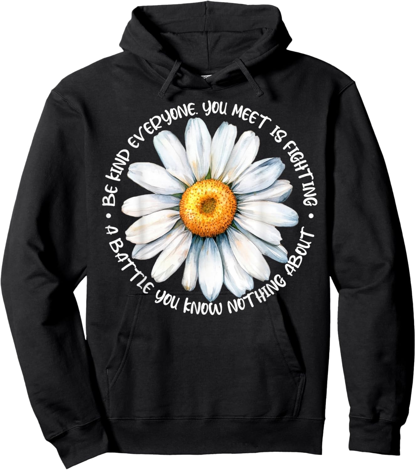 Be Kind Everyone Is Fighting A Battle You Know Nothing About Hoodie - Hoodie | Black