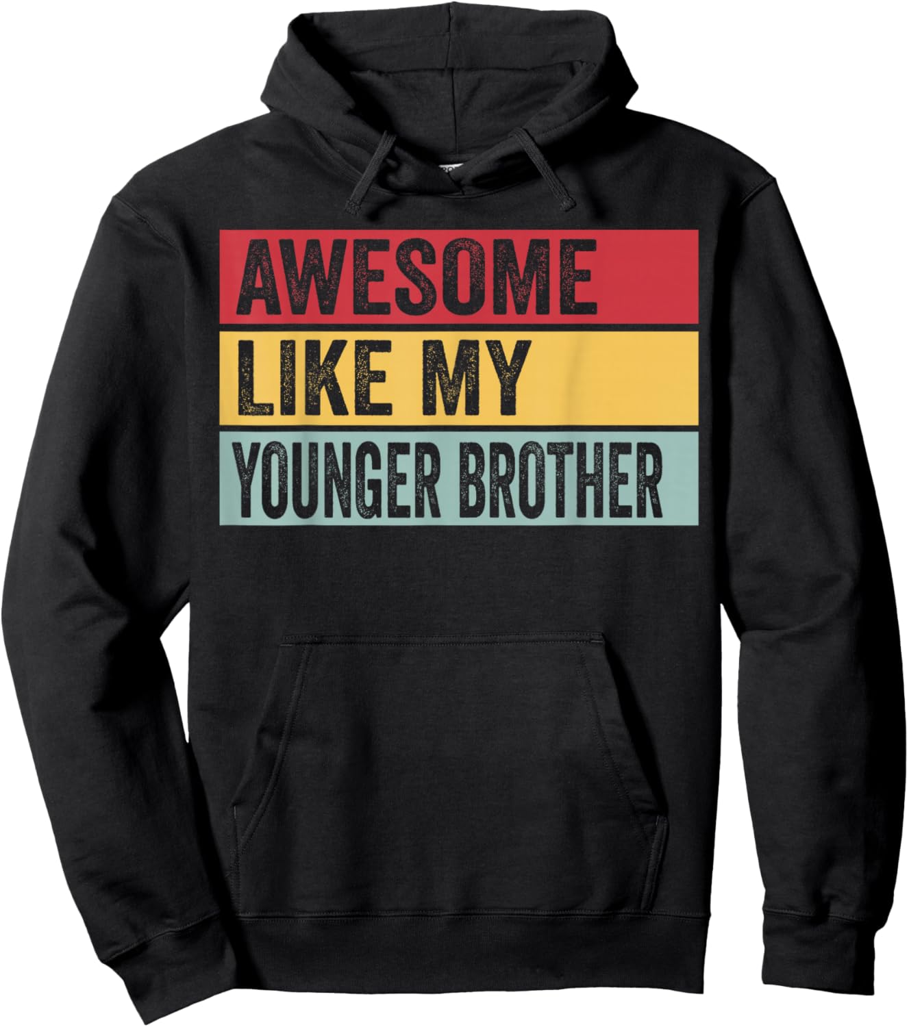 Awesome Like My Younger Brother Funny Vintage Distressed Hoodie - Hoodie | Black