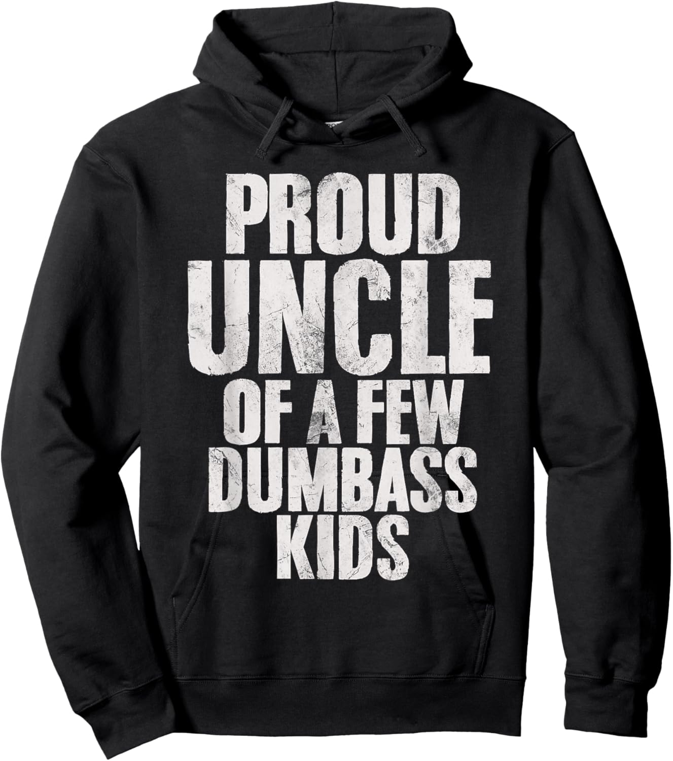 Proud Uncle Of A Few Dumbass Kids Funny Dumbass Proud Uncle Hoodie - Hoodie | Black