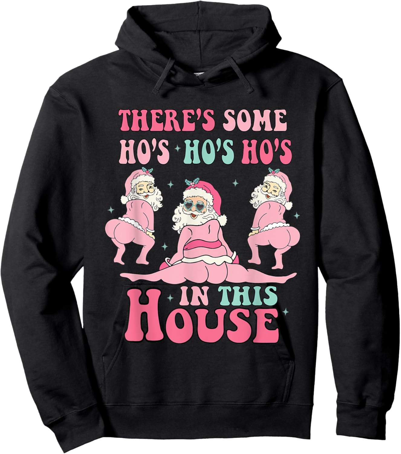 Pink There's Some Ho Ho Hos In This House Ugly Christmas Hoodie - Hoodie | Black
